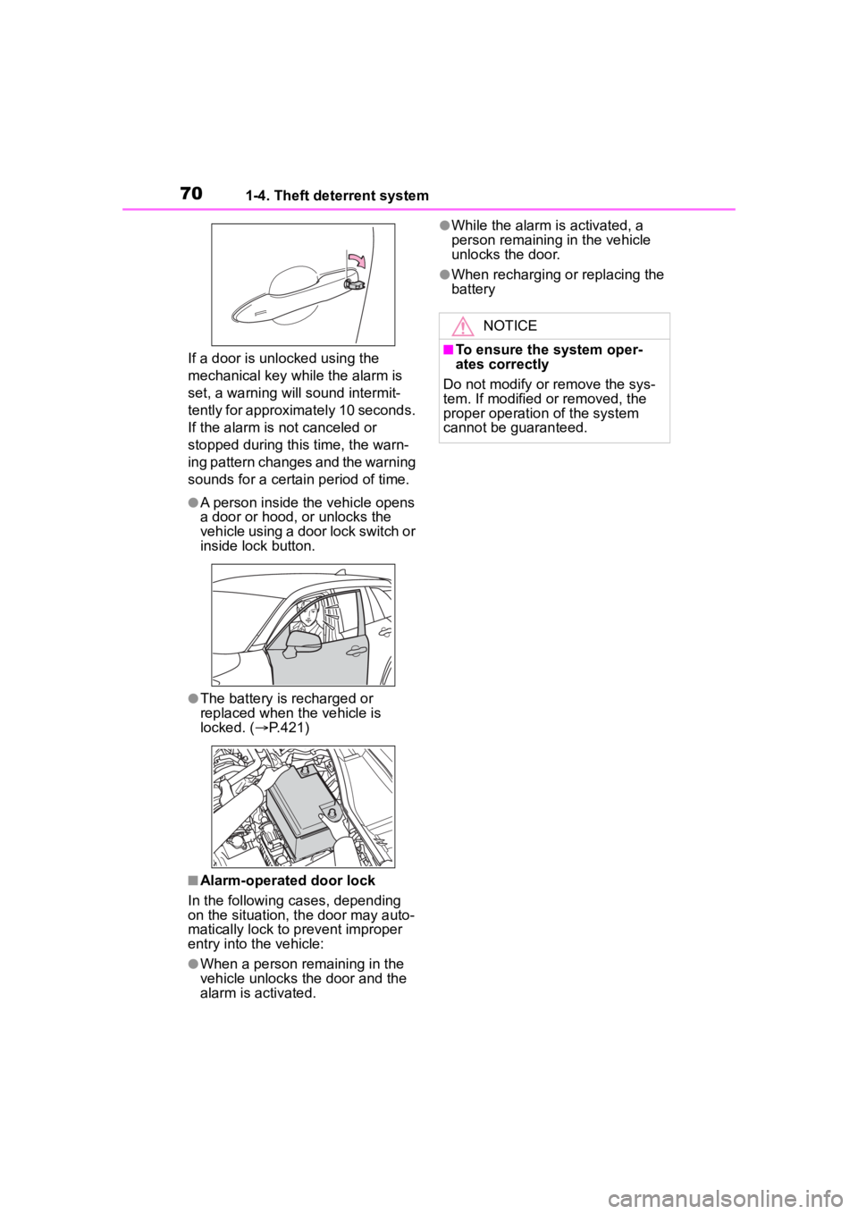 TOYOTA COROLLA CROSS 2023 Repair Manual 701-4. Theft deterrent system
If a door is unlocked using the
mechanical key while the alarm is
set, a warning will sound intermit-
tently for approximately 10 seconds.
If the alarm is not canceled TOYOTA COROLLA CROSS 2023 Repair Manual 701-4. Theft deterrent system
If a door is unlocked using the
mechanical key while the alarm is
set, a warning will sound intermit-
tently for approximately 10 seconds.
If the alarm is not canceled