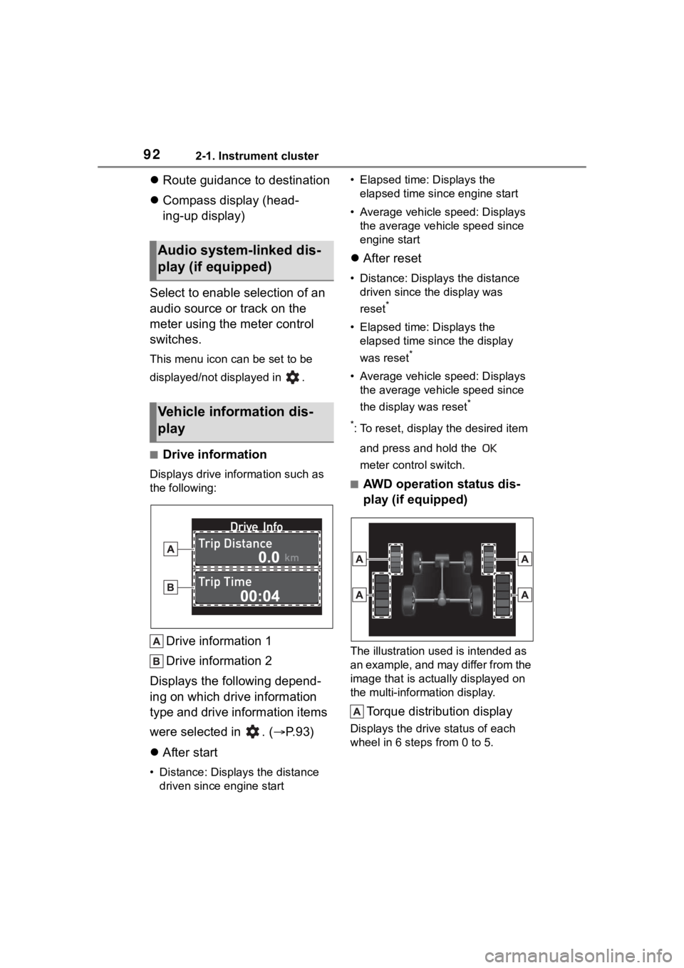 TOYOTA COROLLA CROSS 2023 Owners Manual 922-1. Instrument cluster
Route guidance to destination
Compass display (head-
ing-up display)
Select to enable selection of an
audio source or track on the
meter using the meter control
swi TOYOTA COROLLA CROSS 2023 Owners Manual 922-1. Instrument cluster
Route guidance to destination
Compass display (head-
ing-up display)
Select to enable selection of an
audio source or track on the
meter using the meter control
swi