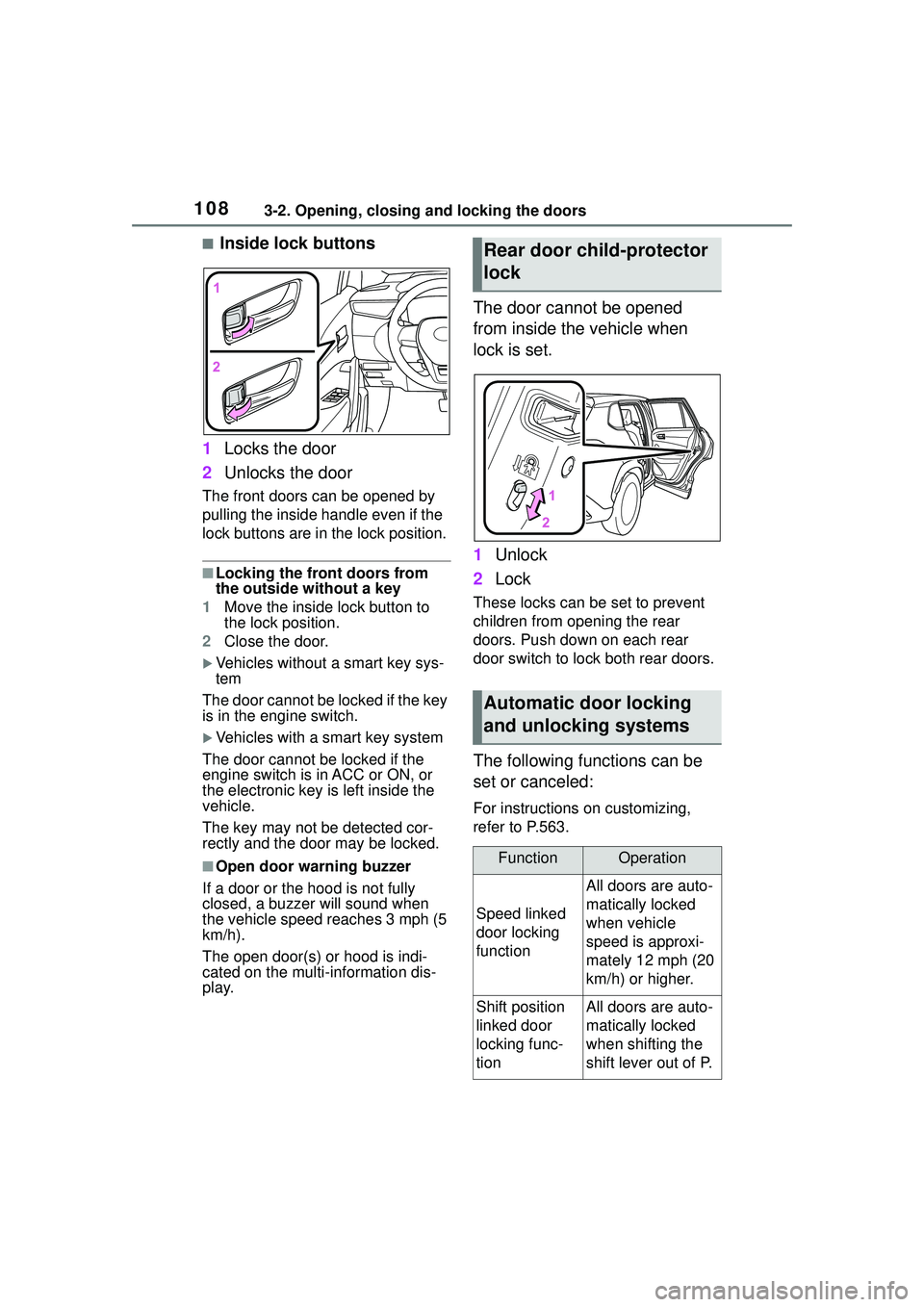 TOYOTA COROLLA CROSS 2022 Owners Guide 1083-2. Opening, closing and locking the doors
■Inside lock buttons
1 Locks the door
2 Unlocks the door
The front doors can be opened by
pulling the inside ha ndle even if the
lock buttons are in TOYOTA COROLLA CROSS 2022 Owners Guide 1083-2. Opening, closing and locking the doors
■Inside lock buttons
1 Locks the door
2 Unlocks the door
The front doors can be opened by
pulling the inside ha ndle even if the
lock buttons are in