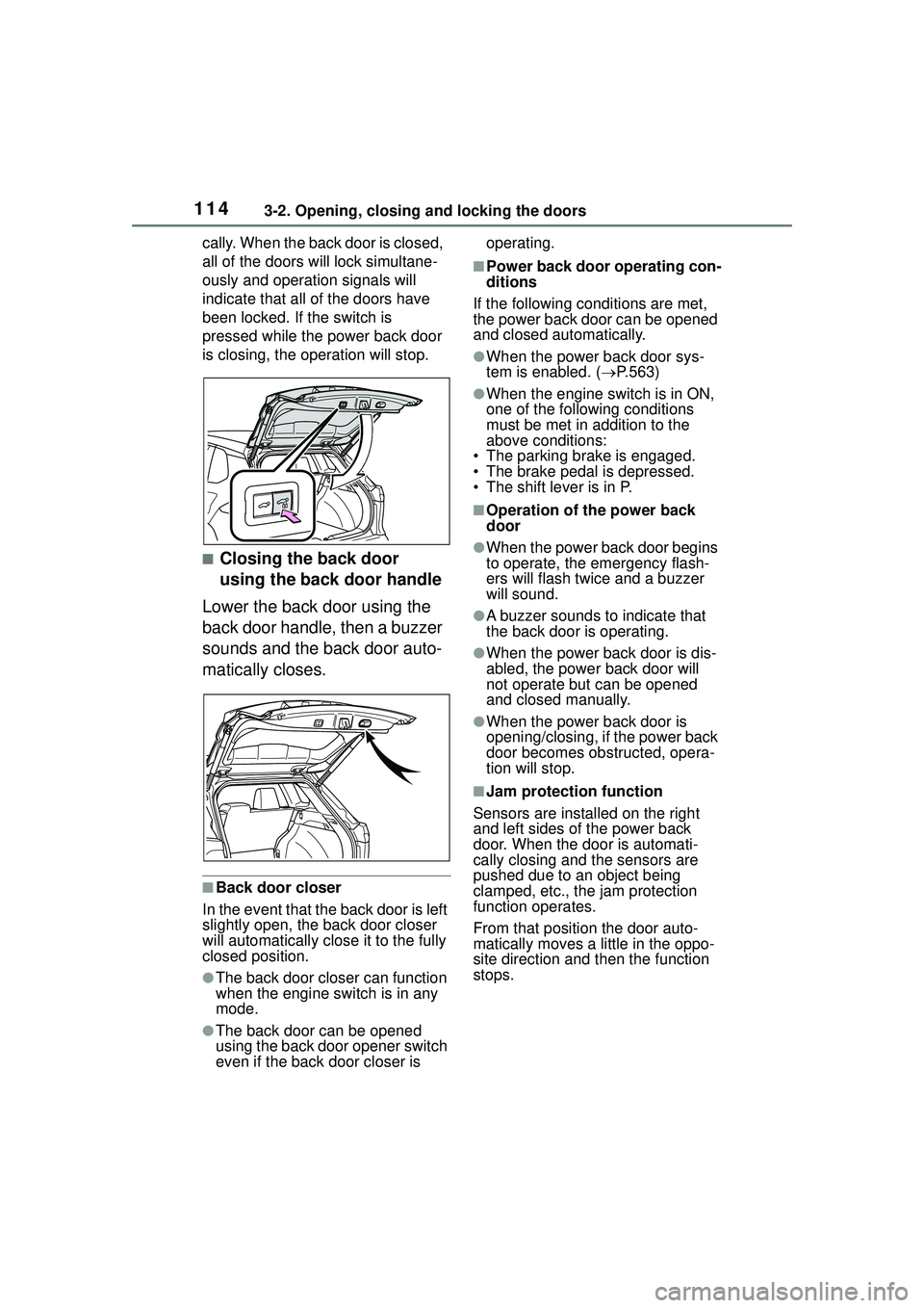 TOYOTA COROLLA CROSS 2022 Owners Manual 1143-2. Opening, closing and locking the doors
cally. When the back door is closed,
all of the doors will lock simultane-
ously and operation signals will
indicate that all of the doors have
been l TOYOTA COROLLA CROSS 2022 Owners Manual 1143-2. Opening, closing and locking the doors
cally. When the back door is closed,
all of the doors will lock simultane-
ously and operation signals will
indicate that all of the doors have
been l