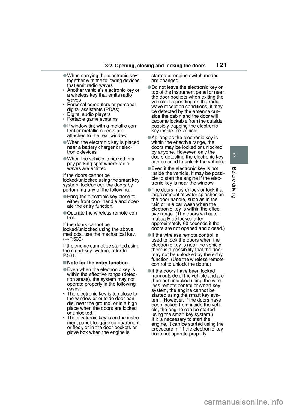TOYOTA COROLLA CROSS 2022 Owners Manual 1213-2. Opening, closing and locking the doors
3
Before driving
●When carrying the electronic key
together with the following devices
that emit radio waves
• Another vehicle’s electronic key o TOYOTA COROLLA CROSS 2022 Owners Manual 1213-2. Opening, closing and locking the doors
3
Before driving
●When carrying the electronic key
together with the following devices
that emit radio waves
• Another vehicle’s electronic key o