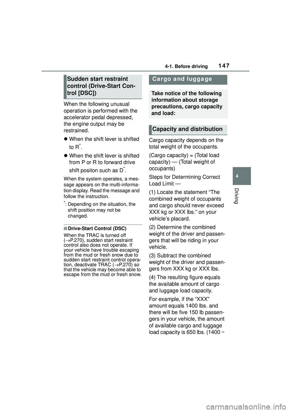 TOYOTA COROLLA CROSS 2022 Owners Manual 1474-1. Before driving
4
Driving
When the following unusual
operation is performed with the
accelerator pedal depressed,
the engine output may be
restrained.
When the shift lever is shifted
to TOYOTA COROLLA CROSS 2022 Owners Manual 1474-1. Before driving
4
Driving
When the following unusual
operation is performed with the
accelerator pedal depressed,
the engine output may be
restrained.
When the shift lever is shifted
to