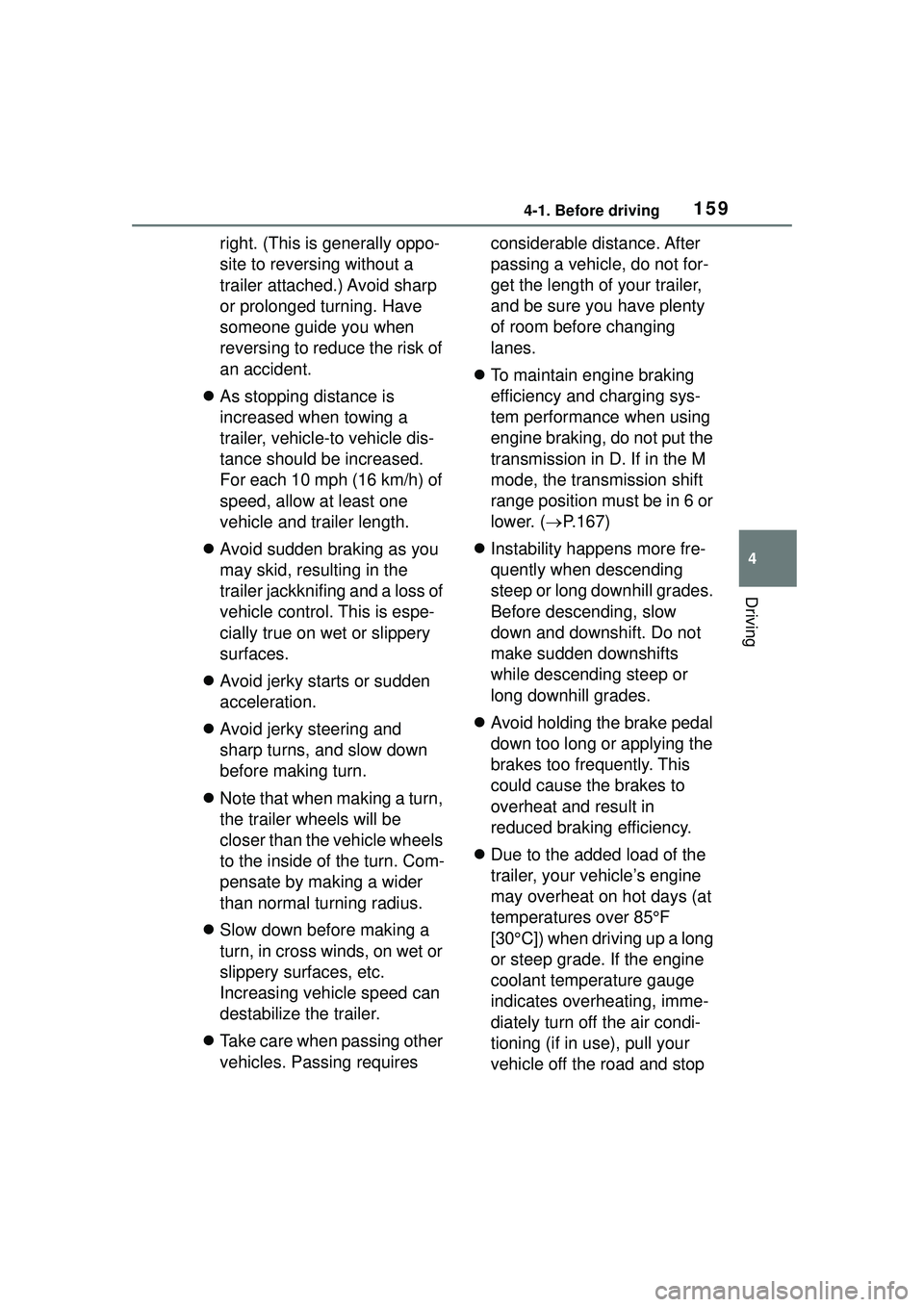 TOYOTA COROLLA CROSS 2022 Owners Manual 1594-1. Before driving
4
Driving
right. (This is generally oppo-
site to reversing without a
trailer attached.) Avoid sharp
or prolonged turning. Have
someone guide you when
reversing to reduce th TOYOTA COROLLA CROSS 2022 Owners Manual 1594-1. Before driving
4
Driving
right. (This is generally oppo-
site to reversing without a
trailer attached.) Avoid sharp
or prolonged turning. Have
someone guide you when
reversing to reduce th