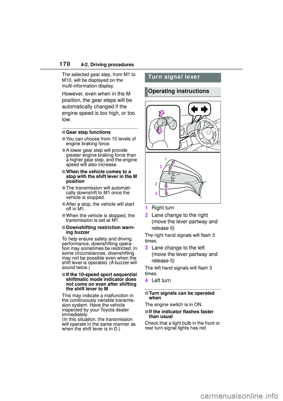 TOYOTA COROLLA CROSS 2022 Owners Manual 1704-2. Driving procedures
The selected gear step, from M1 to
M10, will be displayed on the
multi-information display.
However, even when in the M
position, the gear steps will be
automatically ch TOYOTA COROLLA CROSS 2022 Owners Manual 1704-2. Driving procedures
The selected gear step, from M1 to
M10, will be displayed on the
multi-information display.
However, even when in the M
position, the gear steps will be
automatically ch