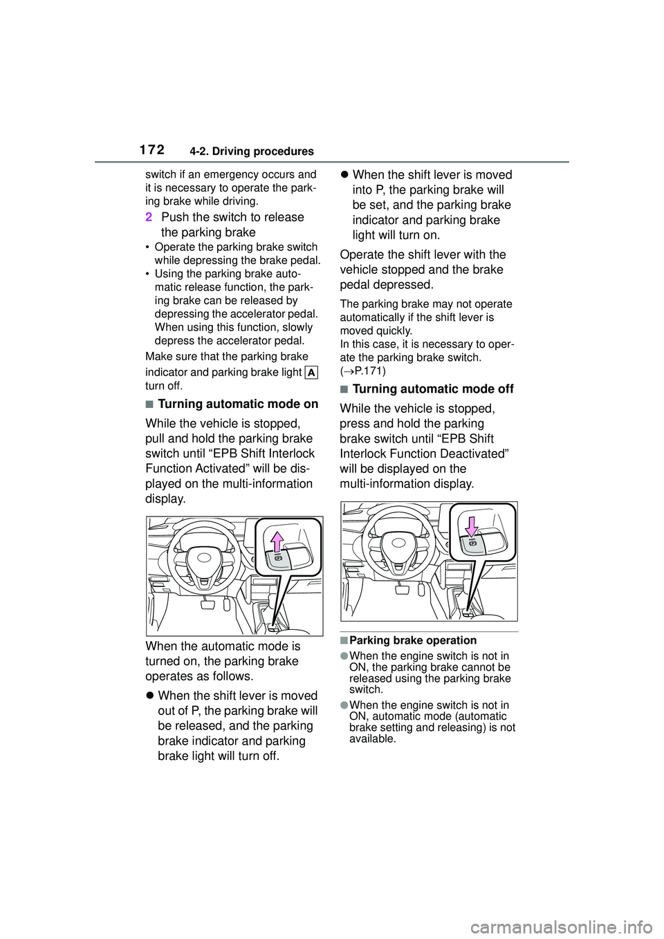 TOYOTA COROLLA CROSS 2022 Owners Manual 1724-2. Driving procedures
switch if an emergency occurs and
it is necessary to operate the park-
ing brake while driving.
2Push the switch to release
the parking brake
• Operate the parking brake TOYOTA COROLLA CROSS 2022 Owners Manual 1724-2. Driving procedures
switch if an emergency occurs and
it is necessary to operate the park-
ing brake while driving.
2Push the switch to release
the parking brake
• Operate the parking brake