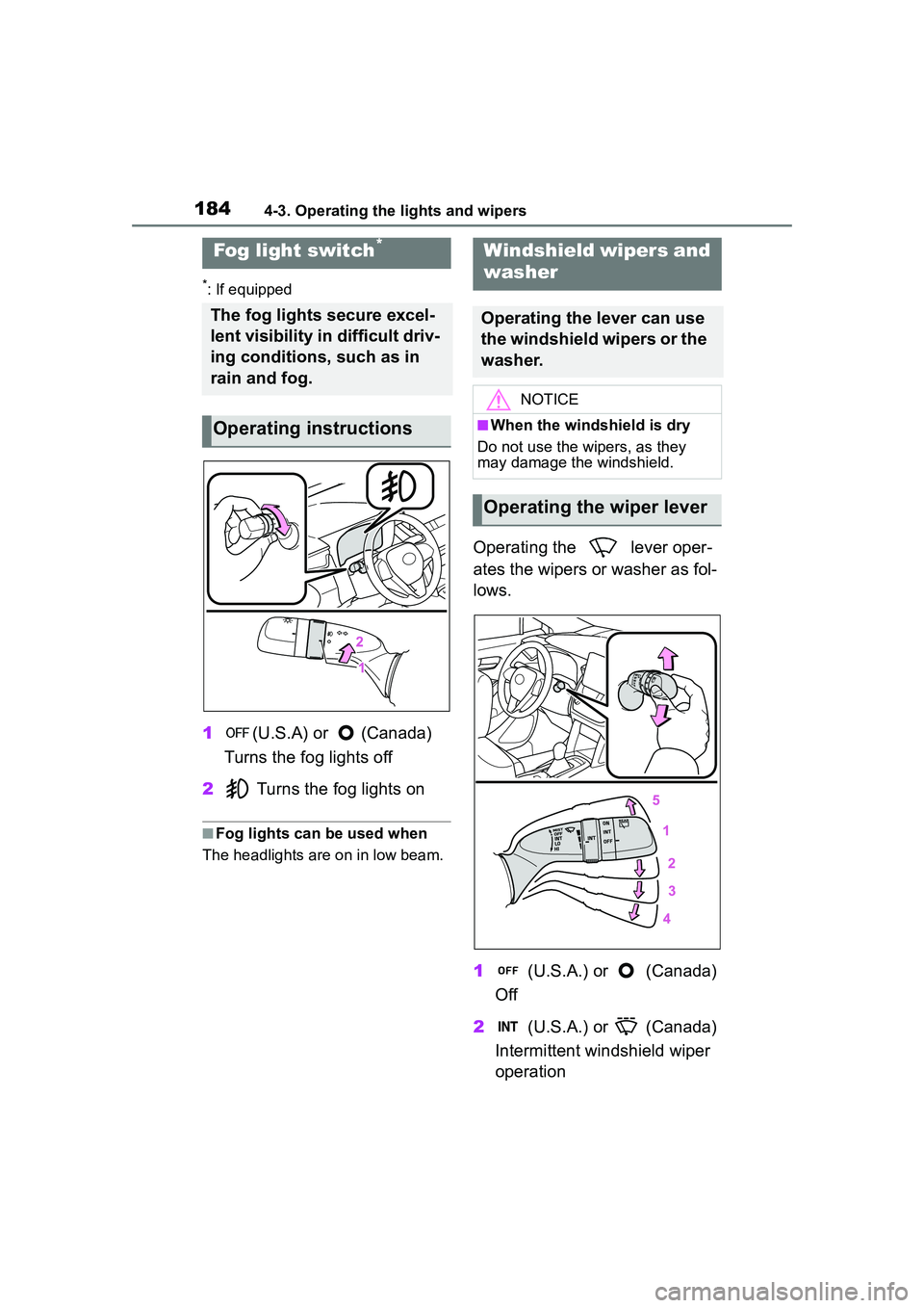 TOYOTA COROLLA CROSS 2022 Owners Manual 1844-3. Operating the lights and wipers
*: If equipped
1(U.S.A) or (Canada)
Turns the fog lights off
2 Turns the fog lights on
■Fog lights can be used when
The headlights are on in low beam.
Oper TOYOTA COROLLA CROSS 2022 Owners Manual 1844-3. Operating the lights and wipers
*: If equipped
1(U.S.A) or (Canada)
Turns the fog lights off
2 Turns the fog lights on
■Fog lights can be used when
The headlights are on in low beam.
Oper