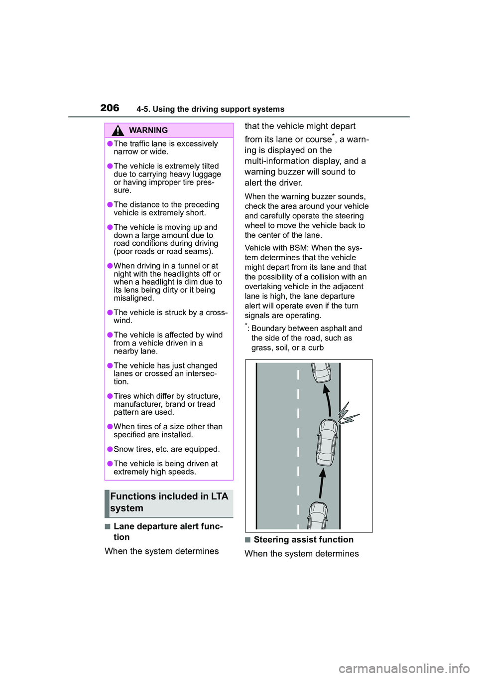 TOYOTA COROLLA CROSS 2022 Owners Guide 2064-5. Using the driving support systems
■Lane departure alert func-
tion
When the system determines that the vehicle might depart
from its lane or course
*, a warn-
ing is displayed on the
mult TOYOTA COROLLA CROSS 2022 Owners Guide 2064-5. Using the driving support systems
■Lane departure alert func-
tion
When the system determines that the vehicle might depart
from its lane or course
*, a warn-
ing is displayed on the
mult