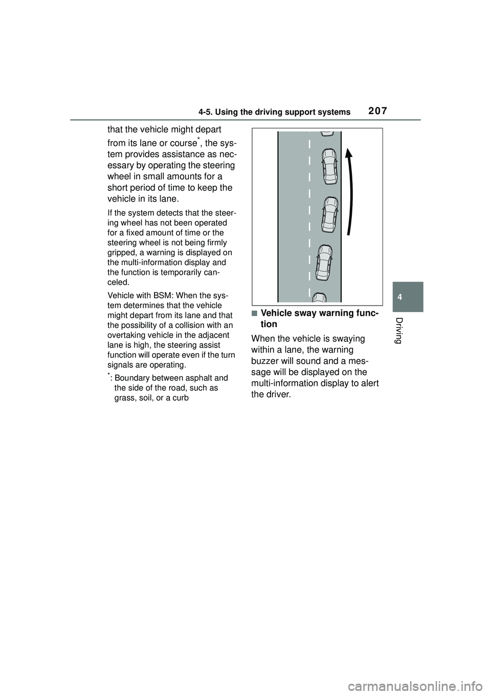 TOYOTA COROLLA CROSS 2022 Owners Guide 2074-5. Using the driving support systems
4
Driving
that the vehicle might depart
from its lane or course
*, the sys-
tem provides assistance as nec-
essary by operating the steering
wheel in small TOYOTA COROLLA CROSS 2022 Owners Guide 2074-5. Using the driving support systems
4
Driving
that the vehicle might depart
from its lane or course
*, the sys-
tem provides assistance as nec-
essary by operating the steering
wheel in small