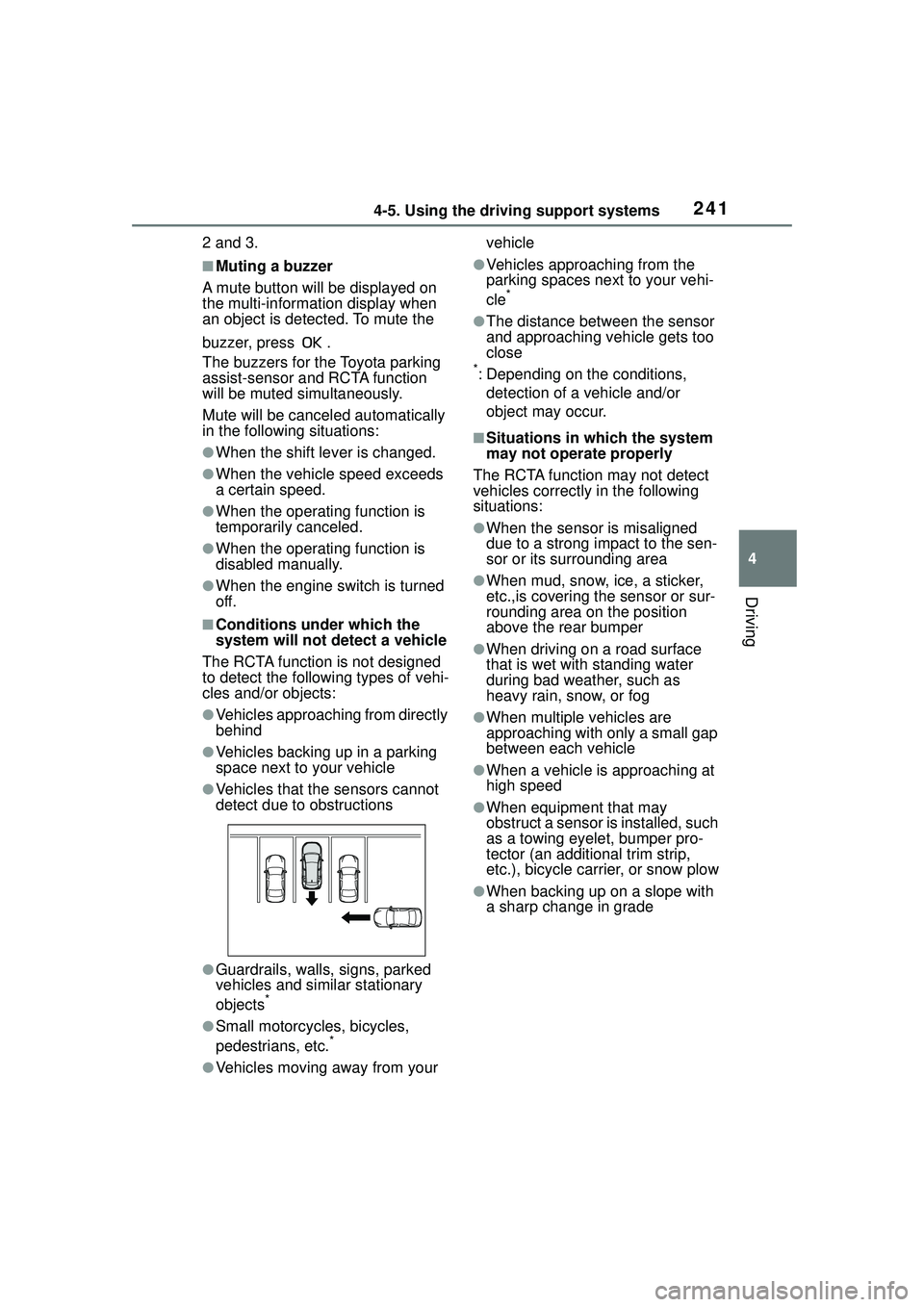 TOYOTA COROLLA CROSS 2022 Workshop Manual 2414-5. Using the driving support systems
4
Driving
2 and 3.
■Muting a buzzer
A mute button will be displayed on
the multi-information display when
an object is detected. To mute the
buzzer, pre TOYOTA COROLLA CROSS 2022 Workshop Manual 2414-5. Using the driving support systems
4
Driving
2 and 3.
■Muting a buzzer
A mute button will be displayed on
the multi-information display when
an object is detected. To mute the
buzzer, pre