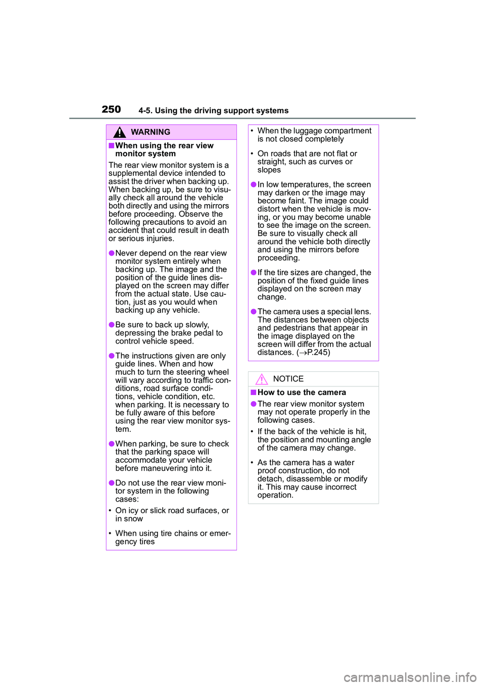 TOYOTA COROLLA CROSS 2022 Owners Manual 2504-5. Using the driving support systems
WARNING
■When using the rear view
monitor system
The rear view monitor system is a
supplemental device intended to
assist the driver when backing up.
Wh TOYOTA COROLLA CROSS 2022 Owners Manual 2504-5. Using the driving support systems
WARNING
■When using the rear view
monitor system
The rear view monitor system is a
supplemental device intended to
assist the driver when backing up.
Wh