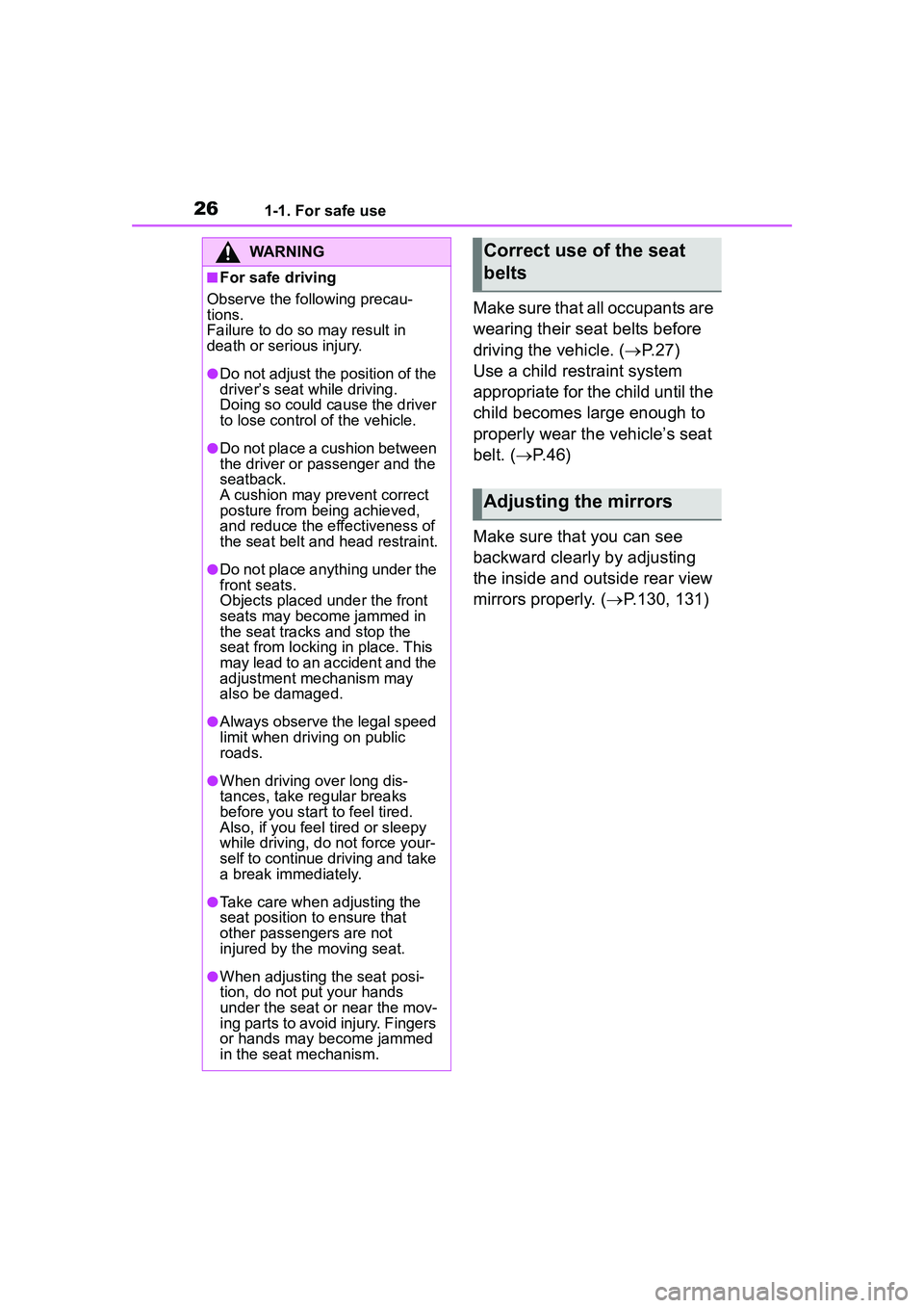 TOYOTA COROLLA CROSS 2022 Owners Manual 261-1. For safe use
Make sure that all occupants are
wearing their seat belts before
driving the vehicle. (P.27)
Use a child restraint system
appropriate for the child until the
child becomes l TOYOTA COROLLA CROSS 2022 Owners Manual 261-1. For safe use
Make sure that all occupants are
wearing their seat belts before
driving the vehicle. (P.27)
Use a child restraint system
appropriate for the child until the
child becomes l