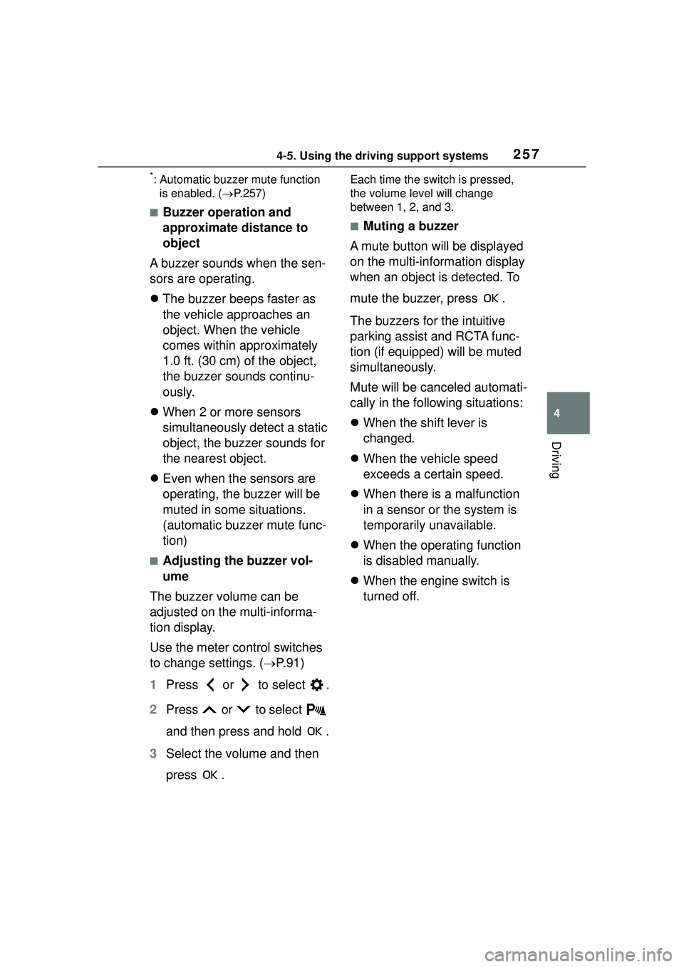 TOYOTA COROLLA CROSS 2022 Workshop Manual 2574-5. Using the driving support systems
4
Driving
*: Automatic buzzer mute function is enabled. ( P.257)
■Buzzer operation and
approximate distance to
object
A buzzer sounds when the sen-
sor TOYOTA COROLLA CROSS 2022 Workshop Manual 2574-5. Using the driving support systems
4
Driving
*: Automatic buzzer mute function is enabled. ( P.257)
■Buzzer operation and
approximate distance to
object
A buzzer sounds when the sen-
sor