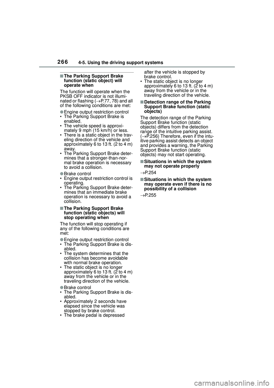TOYOTA COROLLA CROSS 2022 Service Manual 2664-5. Using the driving support systems
■The Parking Support Brake
function (static object) will
operate when
The function will operate when the
PKSB OFF indicator is not illumi-
nated or flash TOYOTA COROLLA CROSS 2022 Service Manual 2664-5. Using the driving support systems
■The Parking Support Brake
function (static object) will
operate when
The function will operate when the
PKSB OFF indicator is not illumi-
nated or flash