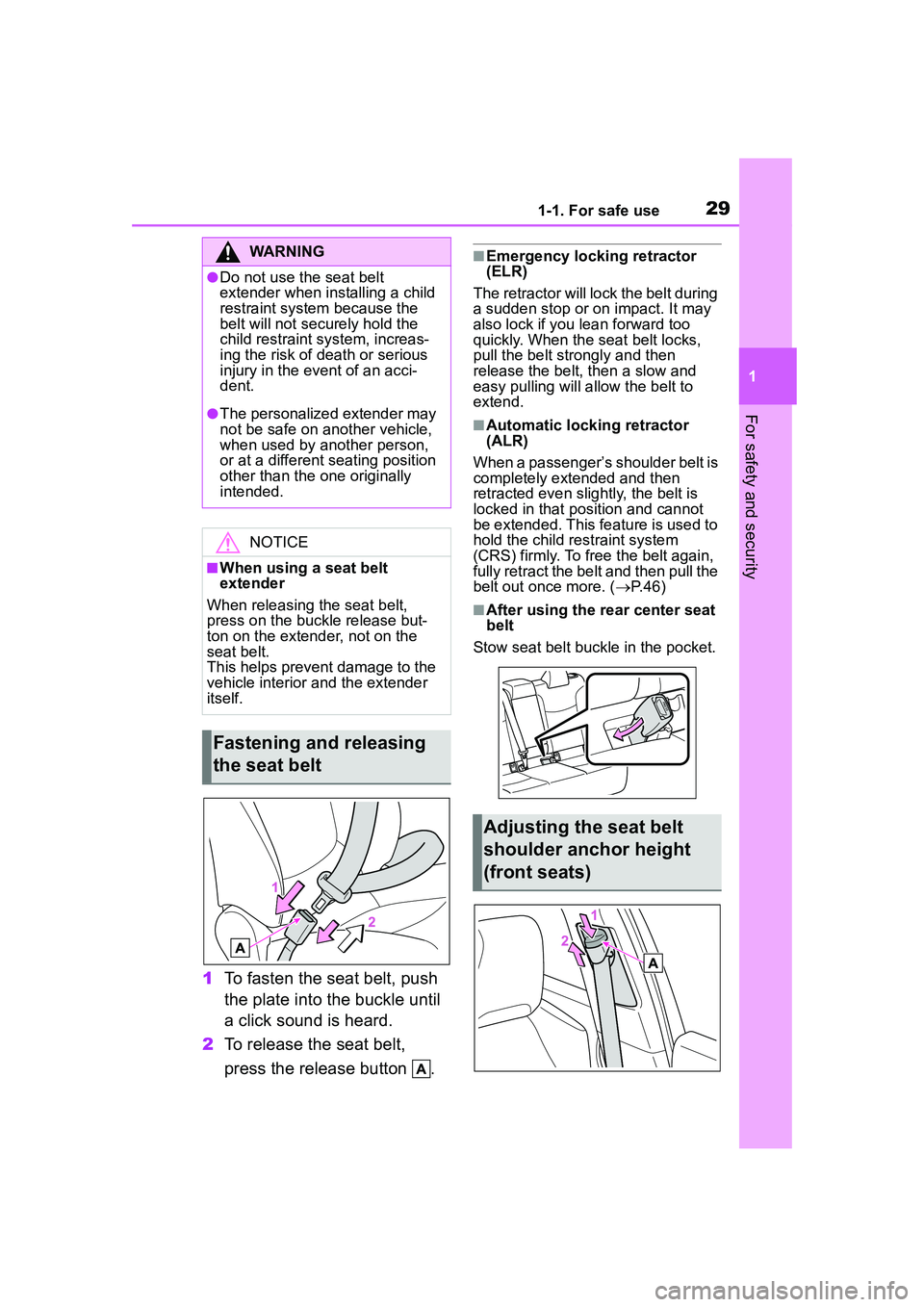 TOYOTA COROLLA CROSS 2022 Owners Manual 291-1. For safe use
1
For safety and security
1To fasten the seat belt, push 
the plate into the buckle until 
a click sound is heard.
2 To release the seat belt, 
press the release button  .
■Emerg