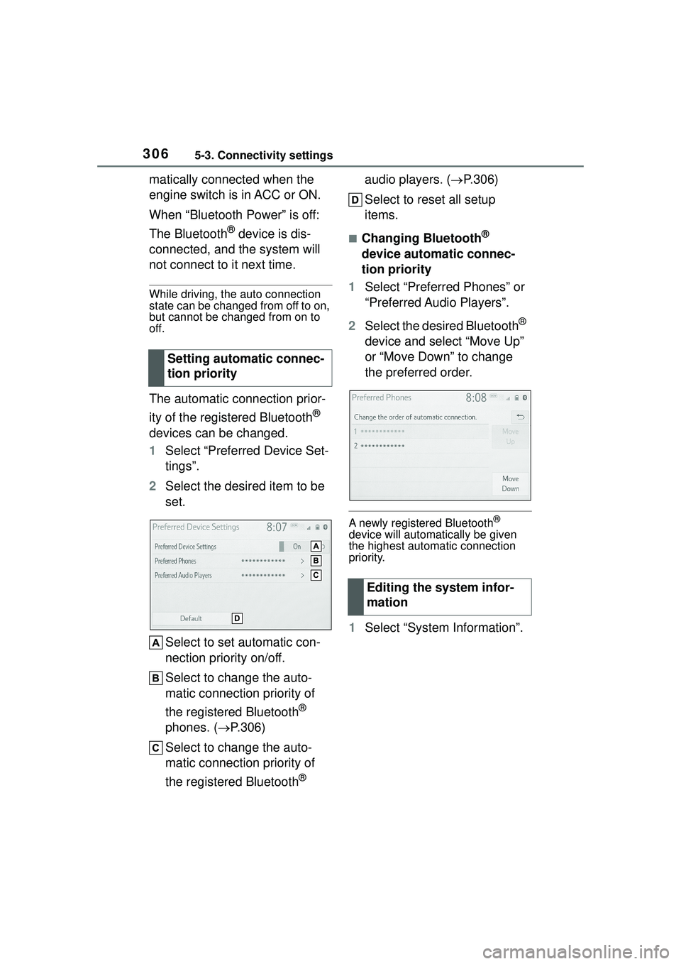 TOYOTA COROLLA CROSS 2022 User Guide 3065-3. Connectivity settings
matically connected when the
engine switch is in ACC or ON.
When “Bluetooth Power” is off:
The Bluetooth
® device is dis-
connected, and the system will
not conne TOYOTA COROLLA CROSS 2022 User Guide 3065-3. Connectivity settings
matically connected when the
engine switch is in ACC or ON.
When “Bluetooth Power” is off:
The Bluetooth
® device is dis-
connected, and the system will
not conne