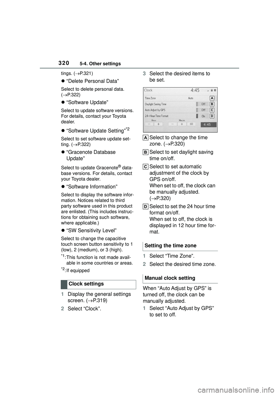 TOYOTA COROLLA CROSS 2022 Owners Manual 3205-4. Other settings
tings. (P.321)
“Delete Personal Data”
Select to delete personal data.
( P.322)
“Software Update”
Select to update software versions.
For details, contact TOYOTA COROLLA CROSS 2022 Owners Manual 3205-4. Other settings
tings. (P.321)
“Delete Personal Data”
Select to delete personal data.
( P.322)
“Software Update”
Select to update software versions.
For details, contact