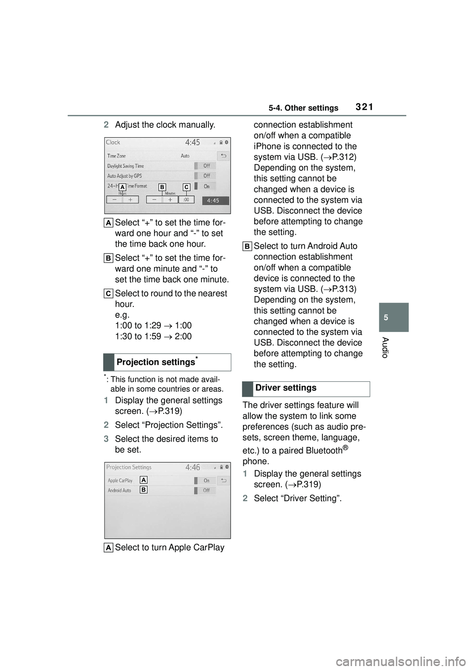 TOYOTA COROLLA CROSS 2022 Owners Manual 3215-4. Other settings
5
Audio
2Adjust the clock manually.
Select “+” to set the time for-
ward one hour and “-” to set
the time back one hour.
Select “+” to set the time for-
ward one mi TOYOTA COROLLA CROSS 2022 Owners Manual 3215-4. Other settings
5
Audio
2Adjust the clock manually.
Select “+” to set the time for-
ward one hour and “-” to set
the time back one hour.
Select “+” to set the time for-
ward one mi