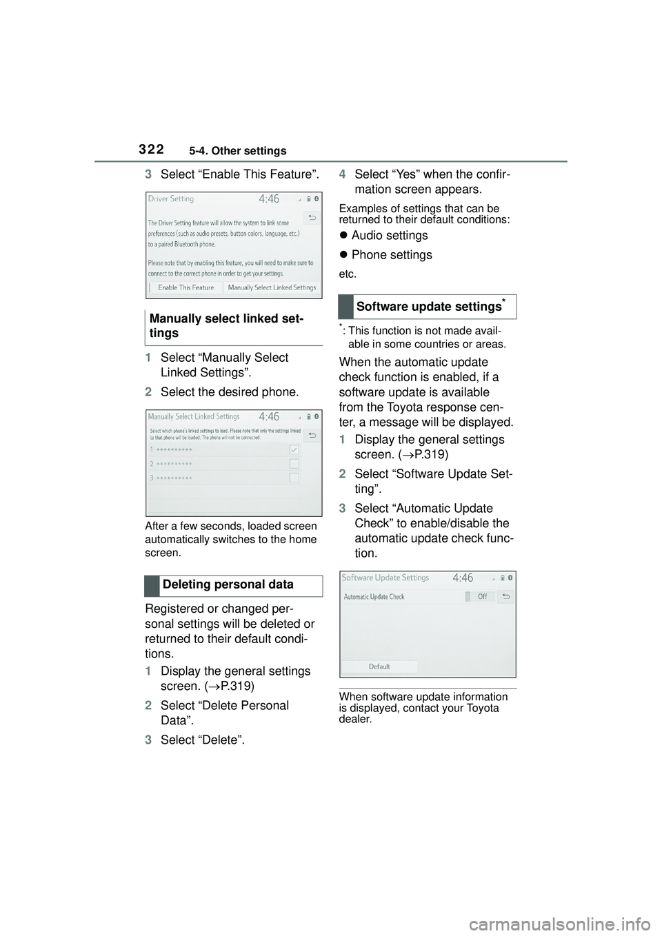 TOYOTA COROLLA CROSS 2022 Owners Manual 3225-4. Other settings
3Select “Enable This Feature”.
1 Select “Manually Select
Linked Settings”.
2 Select the desired phone.
After a few seconds, loaded screen
automatically switches to the TOYOTA COROLLA CROSS 2022 Owners Manual 3225-4. Other settings
3Select “Enable This Feature”.
1 Select “Manually Select
Linked Settings”.
2 Select the desired phone.
After a few seconds, loaded screen
automatically switches to the