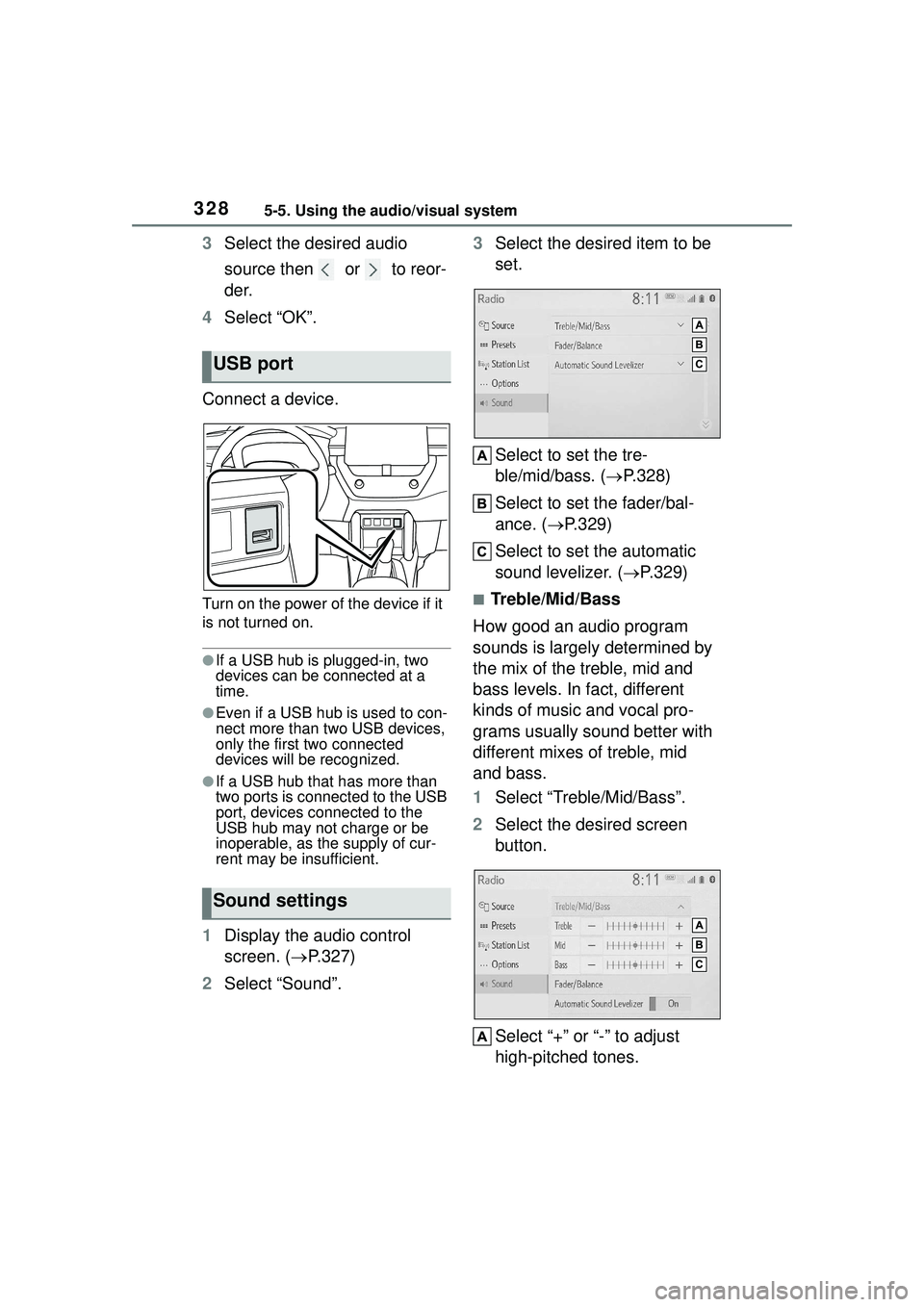 TOYOTA COROLLA CROSS 2022 Owners Manual 3285-5. Using the audio/visual system
3Select the desired audio
source then or to reor-
der.
4 Select “OK”.
Connect a device.
Turn on the power of the device if it
is not turned on.
●If a TOYOTA COROLLA CROSS 2022 Owners Manual 3285-5. Using the audio/visual system
3Select the desired audio
source then or to reor-
der.
4 Select “OK”.
Connect a device.
Turn on the power of the device if it
is not turned on.
●If a