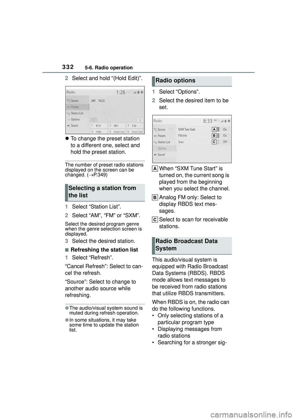 TOYOTA COROLLA CROSS 2022 Owners Manual 3325-6. Radio operation
2Select and hold “(Hold Edit)”.
To change the preset station
to a different one, select and
hold the preset station.
The number of preset radio stations
displayed on TOYOTA COROLLA CROSS 2022 Owners Manual 3325-6. Radio operation
2Select and hold “(Hold Edit)”.
To change the preset station
to a different one, select and
hold the preset station.
The number of preset radio stations
displayed on