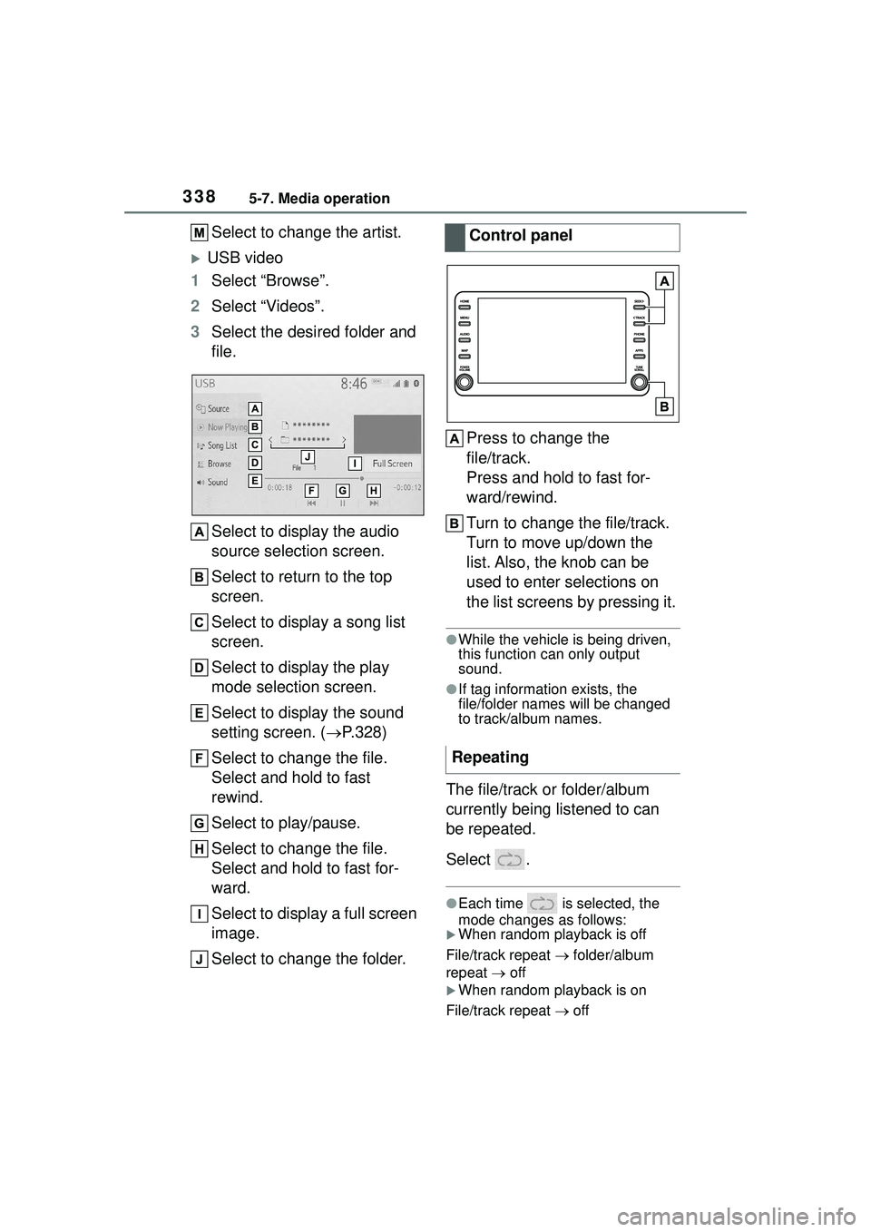 TOYOTA COROLLA CROSS 2022 Owners Manual 3385-7. Media operation
Select to change the artist.
USB video
1 Select “Browse”.
2 Select “Videos”.
3 Select the desired folder and
file.
Select to display the audio
source selection scr TOYOTA COROLLA CROSS 2022 Owners Manual 3385-7. Media operation
Select to change the artist.
USB video
1 Select “Browse”.
2 Select “Videos”.
3 Select the desired folder and
file.
Select to display the audio
source selection scr