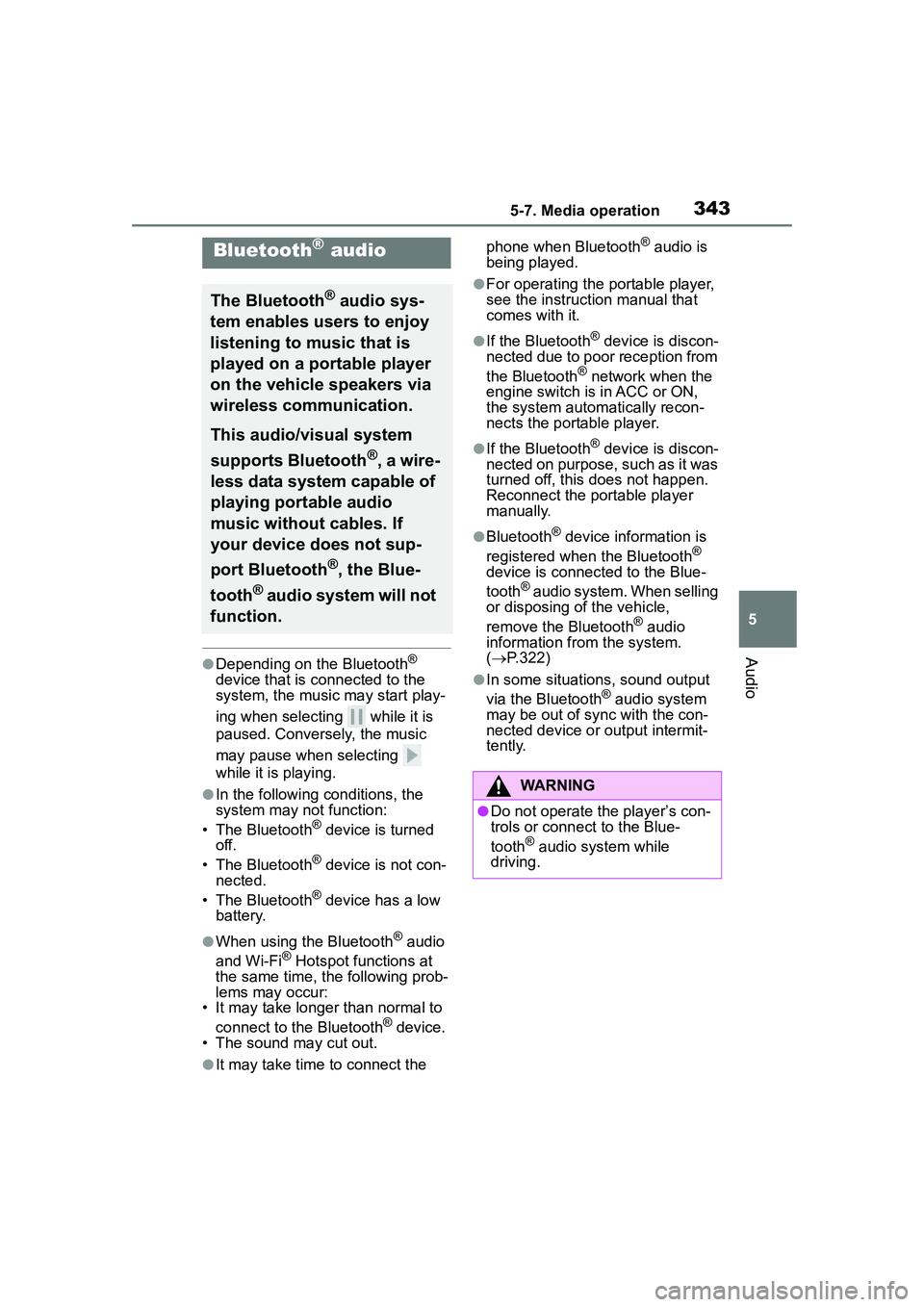 TOYOTA COROLLA CROSS 2022 Owners Manual 3435-7. Media operation
5
Audio●Depending on the Bluetooth®
device that is connected to the
system, the music may start play-
ing when selectin g while it is
paused. Conversely, the music
ma TOYOTA COROLLA CROSS 2022 Owners Manual 3435-7. Media operation
5
Audio●Depending on the Bluetooth®
device that is connected to the
system, the music may start play-
ing when selectin g while it is
paused. Conversely, the music
ma