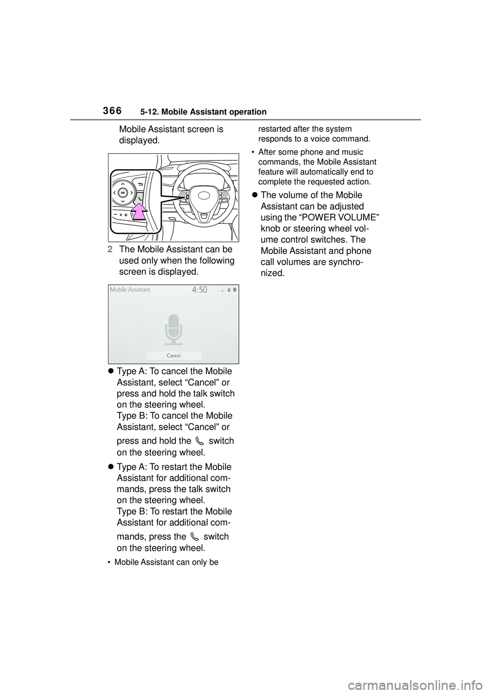 TOYOTA COROLLA CROSS 2022 Owners Manual 3665-12. Mobile Assistant operation
Mobile Assistant screen is
displayed.
2 The Mobile Assistant can be
used only when the following
screen is displayed.
Type A: To cancel the Mobile
Assistant TOYOTA COROLLA CROSS 2022 Owners Manual 3665-12. Mobile Assistant operation
Mobile Assistant screen is
displayed.
2 The Mobile Assistant can be
used only when the following
screen is displayed.
Type A: To cancel the Mobile
Assistant