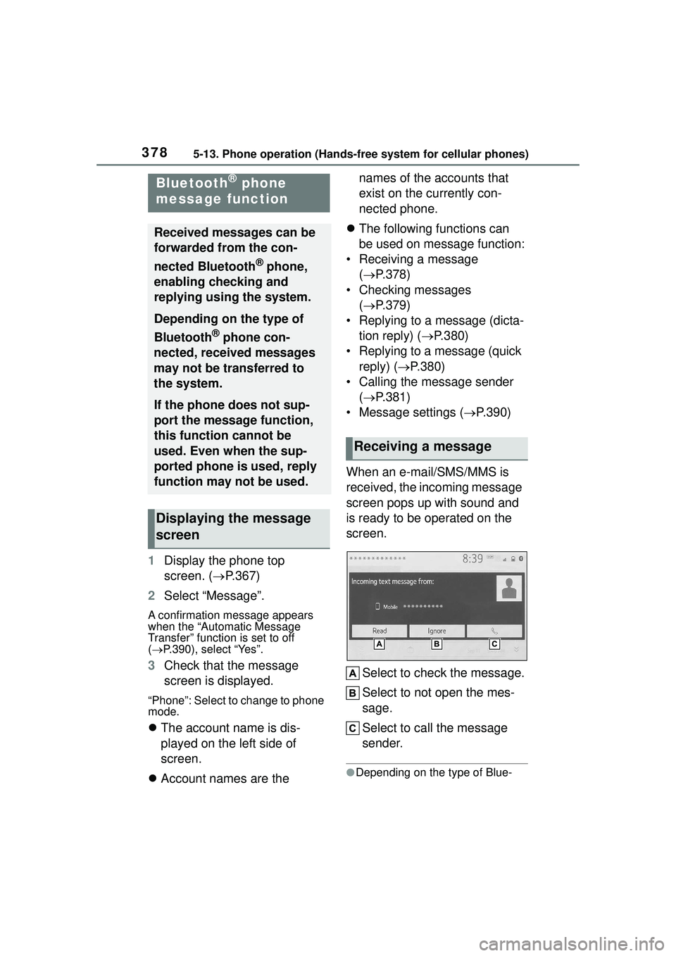 TOYOTA COROLLA CROSS 2022 Service Manual 3785-13. Phone operation (Hands-free system for cellular phones)
1Display the phone top
screen. ( P.367)
2 Select “Message”.
A confirmation message appears
when the “Automatic Message
Tran TOYOTA COROLLA CROSS 2022 Service Manual 3785-13. Phone operation (Hands-free system for cellular phones)
1Display the phone top
screen. ( P.367)
2 Select “Message”.
A confirmation message appears
when the “Automatic Message
Tran