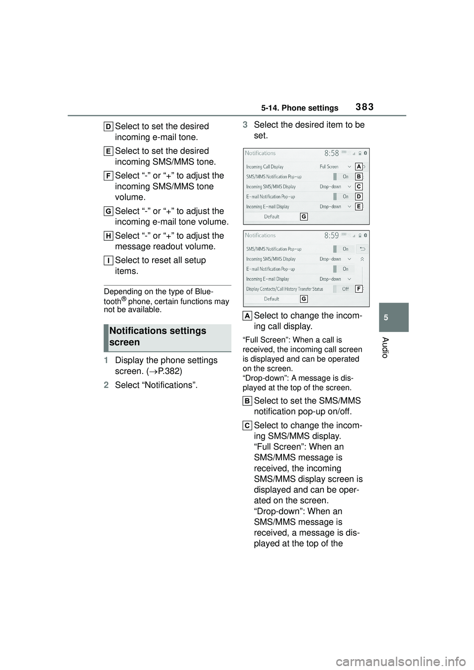 TOYOTA COROLLA CROSS 2022 Owners Manual 3835-14. Phone settings
5
Audio
Select to set the desired
incoming e-mail tone.
Select to set the desired
incoming SMS/MMS tone.
Select “-” or “+” to adjust the
incoming SMS/MMS tone
volum TOYOTA COROLLA CROSS 2022 Owners Manual 3835-14. Phone settings
5
Audio
Select to set the desired
incoming e-mail tone.
Select to set the desired
incoming SMS/MMS tone.
Select “-” or “+” to adjust the
incoming SMS/MMS tone
volum