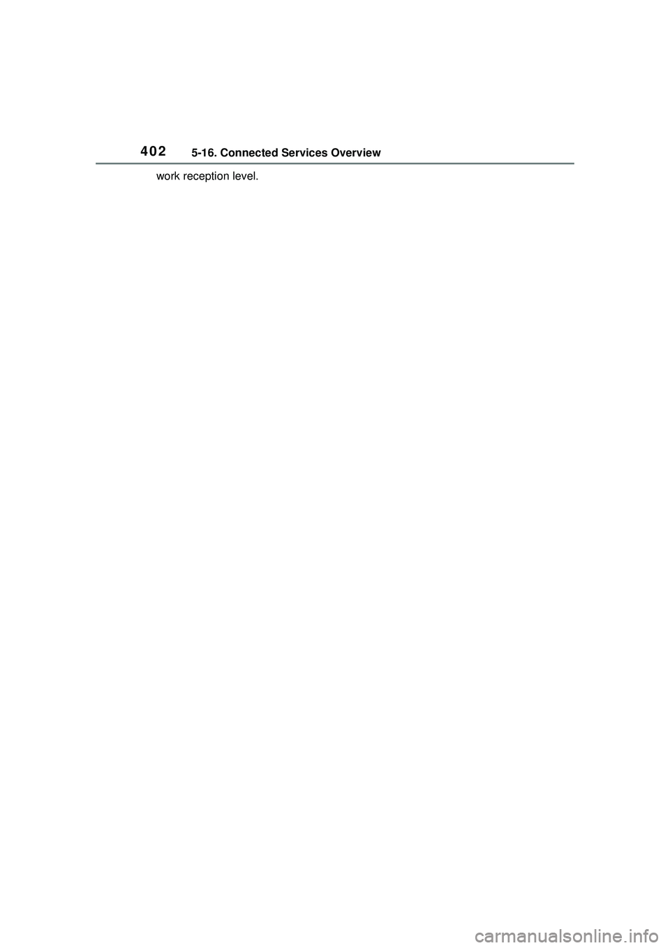TOYOTA COROLLA CROSS 2022 Owners Manual 4025-16. Connected Services Overview
work reception level. TOYOTA COROLLA CROSS 2022 Owners Manual 4025-16. Connected Services Overview
work reception level.