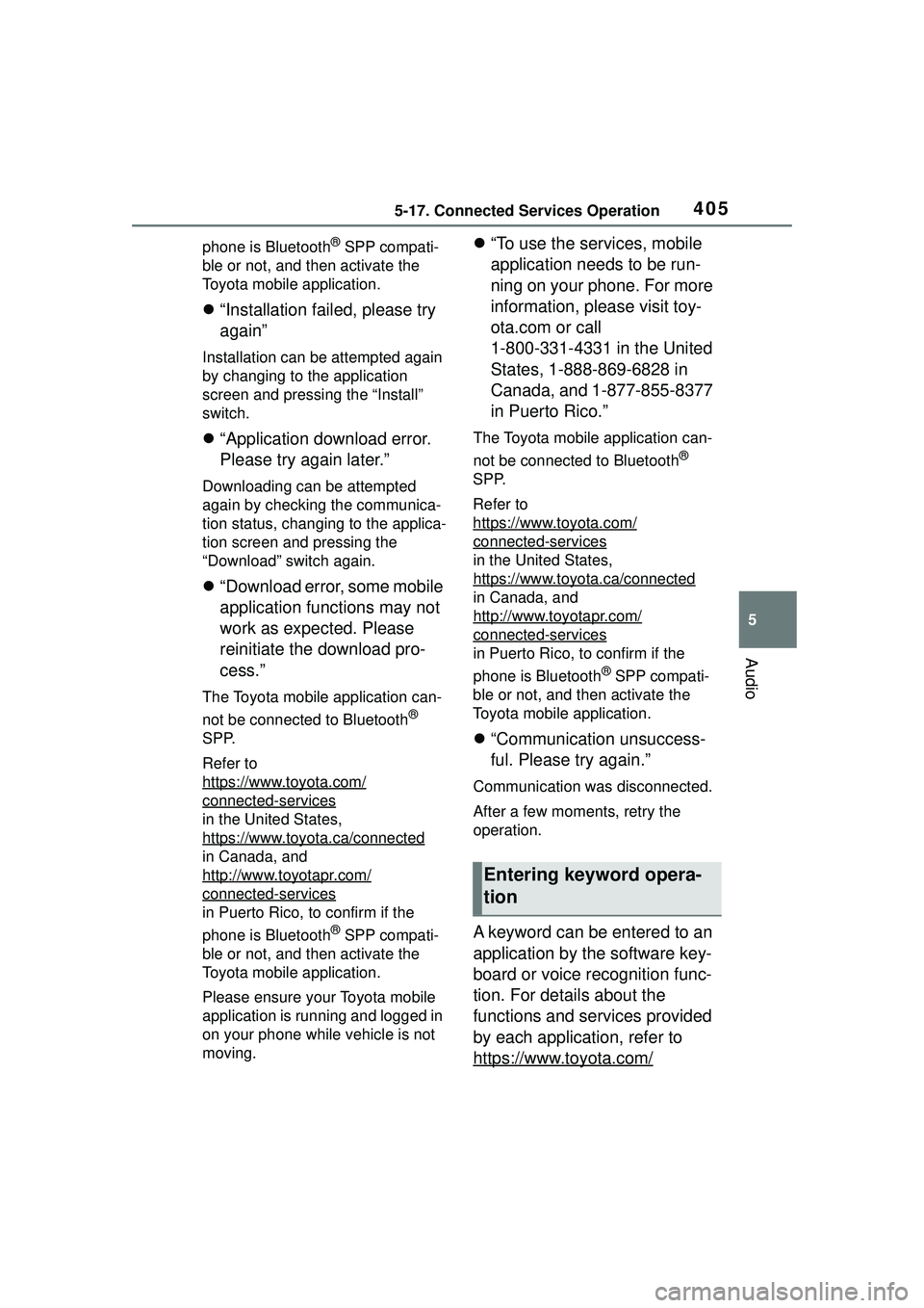 TOYOTA COROLLA CROSS 2022 Workshop Manual 4055-17. Connected Services Operation
5
Audio
phone is Bluetooth® SPP compati-
ble or not, and then activate the
Toyota mobile application.
“Installation failed, please try
again”
Installat TOYOTA COROLLA CROSS 2022 Workshop Manual 4055-17. Connected Services Operation
5
Audio
phone is Bluetooth® SPP compati-
ble or not, and then activate the
Toyota mobile application.
“Installation failed, please try
again”
Installat