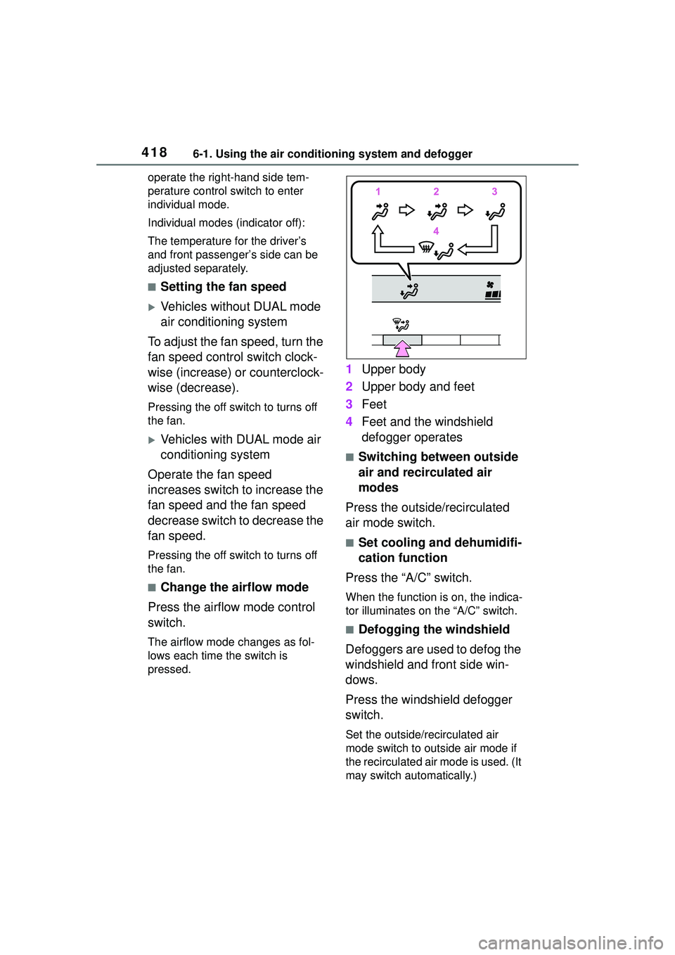TOYOTA COROLLA CROSS 2022 User Guide 4186-1. Using the air conditioning system and defogger
operate the right-hand side tem-
perature control switch to enter
individual mode.
Individual modes (indicator off):
The temperature for the dri TOYOTA COROLLA CROSS 2022 User Guide 4186-1. Using the air conditioning system and defogger
operate the right-hand side tem-
perature control switch to enter
individual mode.
Individual modes (indicator off):
The temperature for the dri