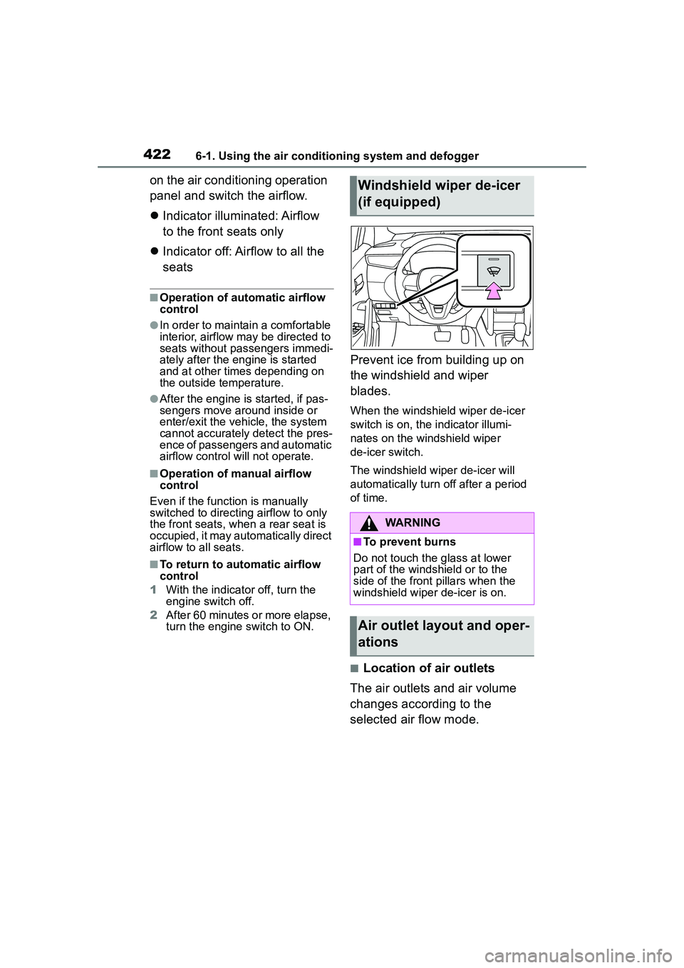 TOYOTA COROLLA CROSS 2022 Owners Manual 4226-1. Using the air conditioning system and defogger
on the air conditioning operation
panel and switch the airflow.
Indicator illuminated: Airflow
to the front seats only
Indicator off: A TOYOTA COROLLA CROSS 2022 Owners Manual 4226-1. Using the air conditioning system and defogger
on the air conditioning operation
panel and switch the airflow.
Indicator illuminated: Airflow
to the front seats only
Indicator off: A
