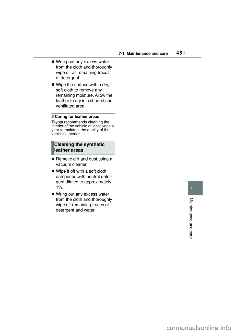 TOYOTA COROLLA CROSS 2022 Owners Manual 4517-1. Maintenance and care
7
Maintenance and care
Wring out any excess water
from the cloth and thoroughly
wipe off all remaining traces
of detergent.
Wipe the surface with a dry,
soft cl TOYOTA COROLLA CROSS 2022 Owners Manual 4517-1. Maintenance and care
7
Maintenance and care
Wring out any excess water
from the cloth and thoroughly
wipe off all remaining traces
of detergent.
Wipe the surface with a dry,
soft cl