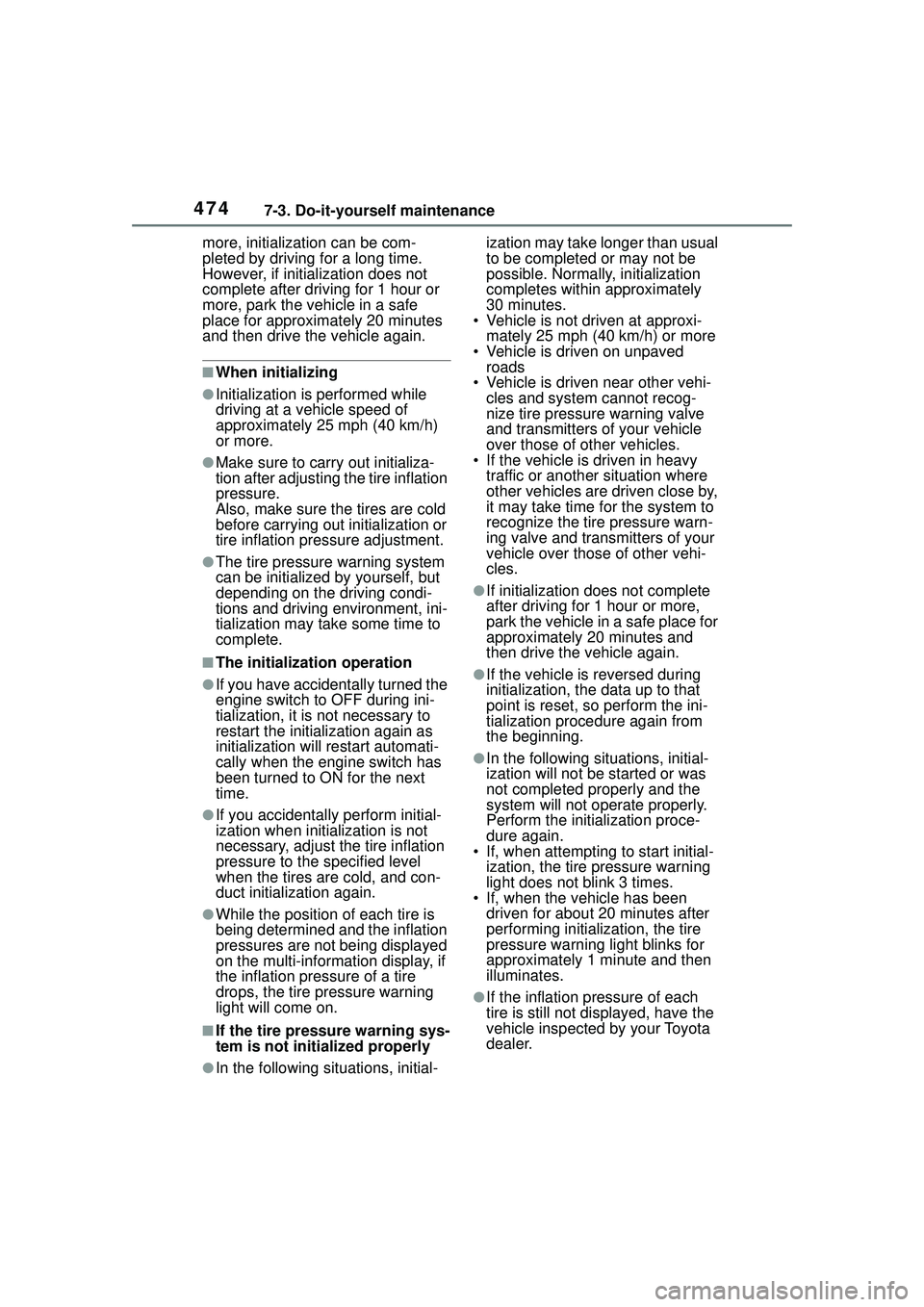 TOYOTA COROLLA CROSS 2022 Owners Manual 4747-3. Do-it-yourself maintenance
more, initialization can be com-
pleted by driving for a long time.
However, if initialization does not
complete after driving for 1 hour or
more, park the vehicle TOYOTA COROLLA CROSS 2022 Owners Manual 4747-3. Do-it-yourself maintenance
more, initialization can be com-
pleted by driving for a long time.
However, if initialization does not
complete after driving for 1 hour or
more, park the vehicle
