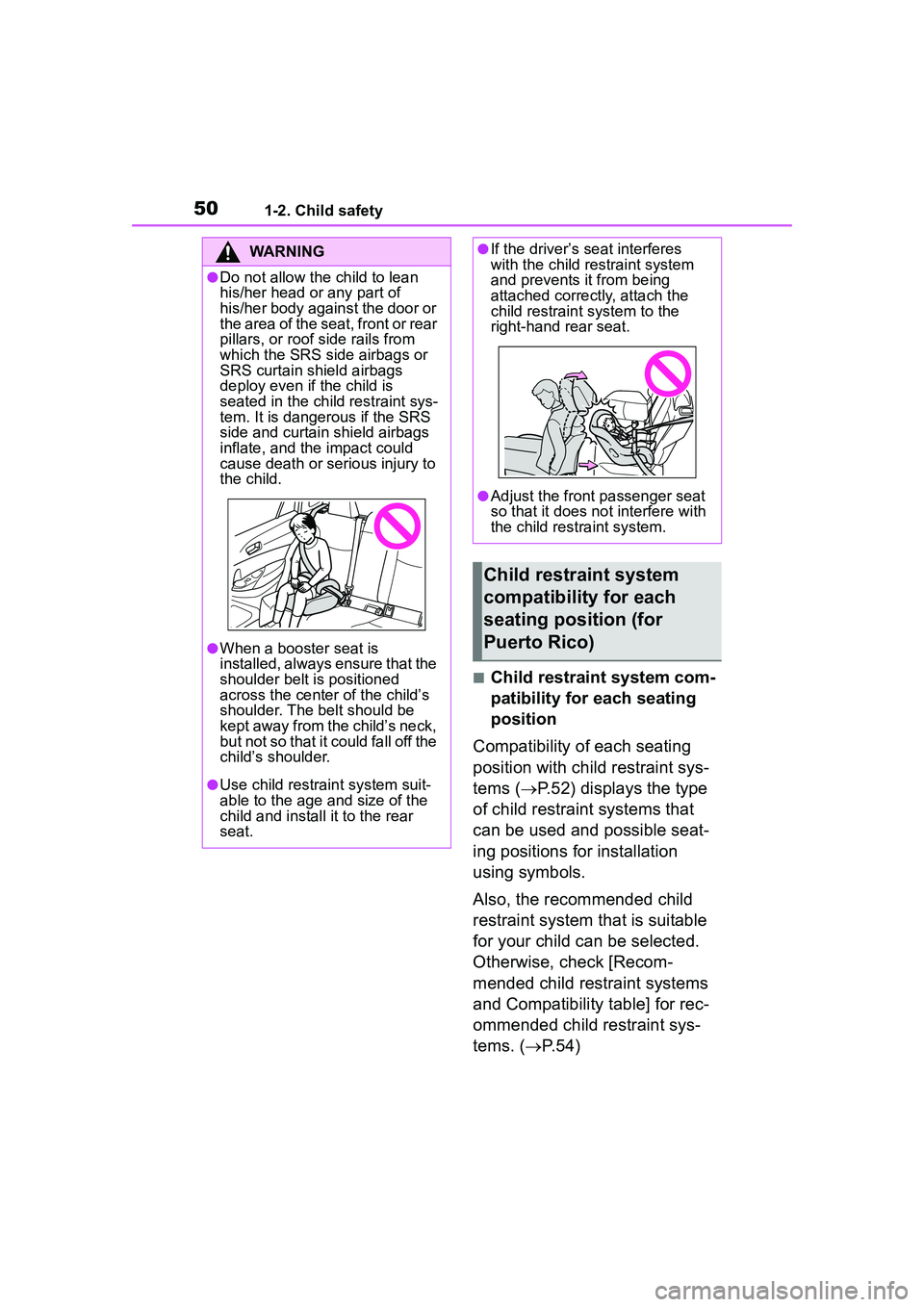 TOYOTA COROLLA CROSS 2022 Owners Manual 501-2. Child safety
■Child restraint system com-
patibility for each seating
position
Compatibility of each seating
position with child restraint sys-
tems ( P.52) displays the type
of child r TOYOTA COROLLA CROSS 2022 Owners Manual 501-2. Child safety
■Child restraint system com-
patibility for each seating
position
Compatibility of each seating
position with child restraint sys-
tems ( P.52) displays the type
of child r