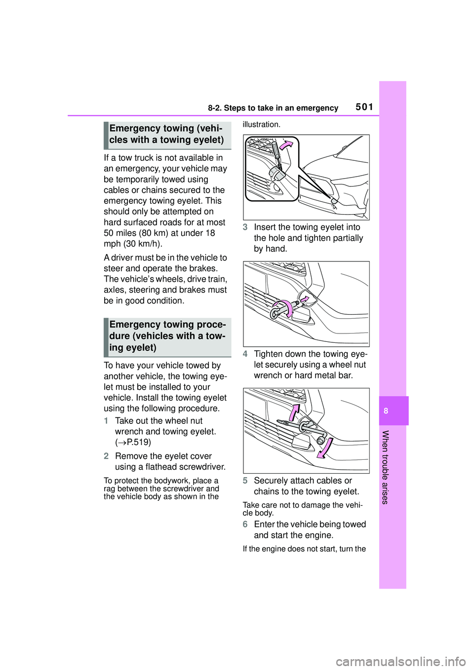 TOYOTA COROLLA CROSS 2022 Owners Manual 5018-2. Steps to take in an emergency
8
When trouble arises
If a tow truck is not available in
an emergency, your vehicle may
be temporarily towed using
cables or chains secured to the
emergency t TOYOTA COROLLA CROSS 2022 Owners Manual 5018-2. Steps to take in an emergency
8
When trouble arises
If a tow truck is not available in
an emergency, your vehicle may
be temporarily towed using
cables or chains secured to the
emergency t