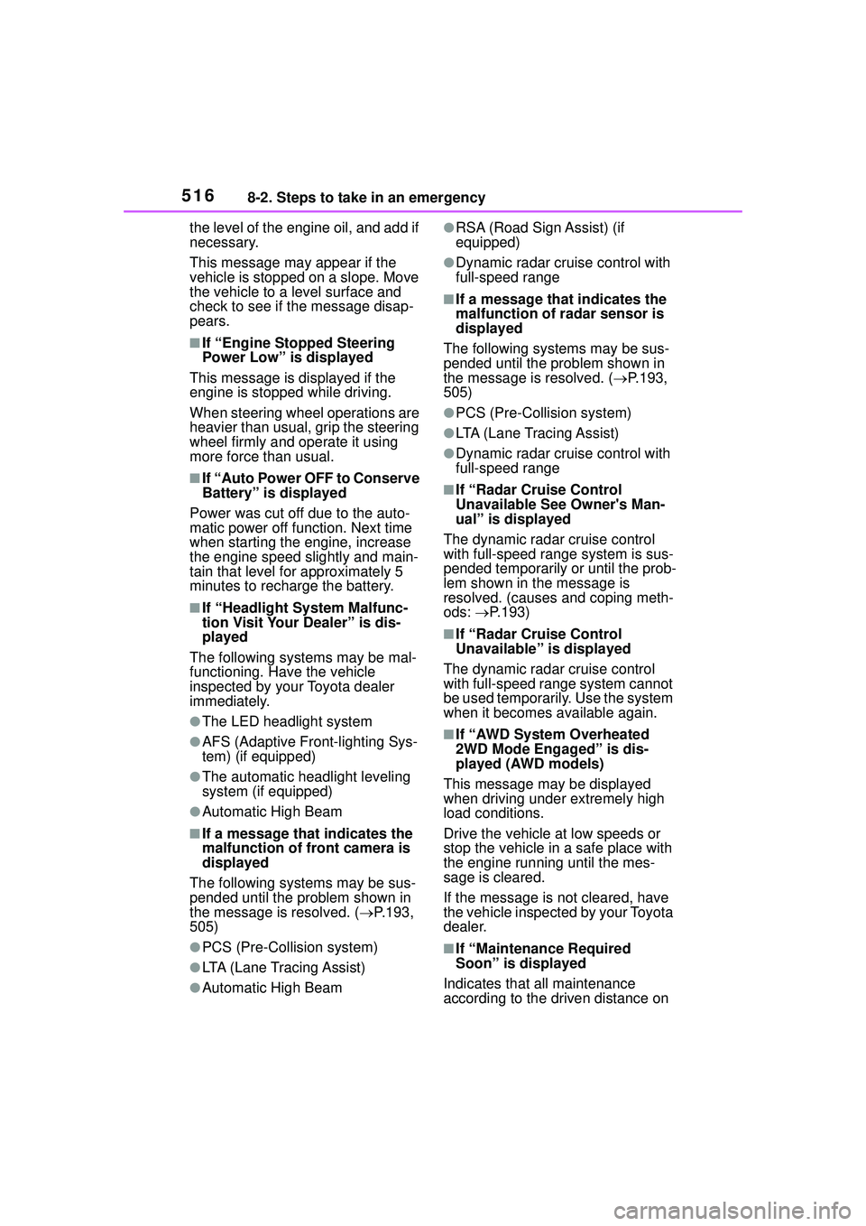 TOYOTA COROLLA CROSS 2022 Owners Manual 5168-2. Steps to take in an emergency
the level of the engine oil, and add if
necessary.
This message may appear if the
vehicle is stopped on a slope. Move
the vehicle to a level surface and
check TOYOTA COROLLA CROSS 2022 Owners Manual 5168-2. Steps to take in an emergency
the level of the engine oil, and add if
necessary.
This message may appear if the
vehicle is stopped on a slope. Move
the vehicle to a level surface and
check