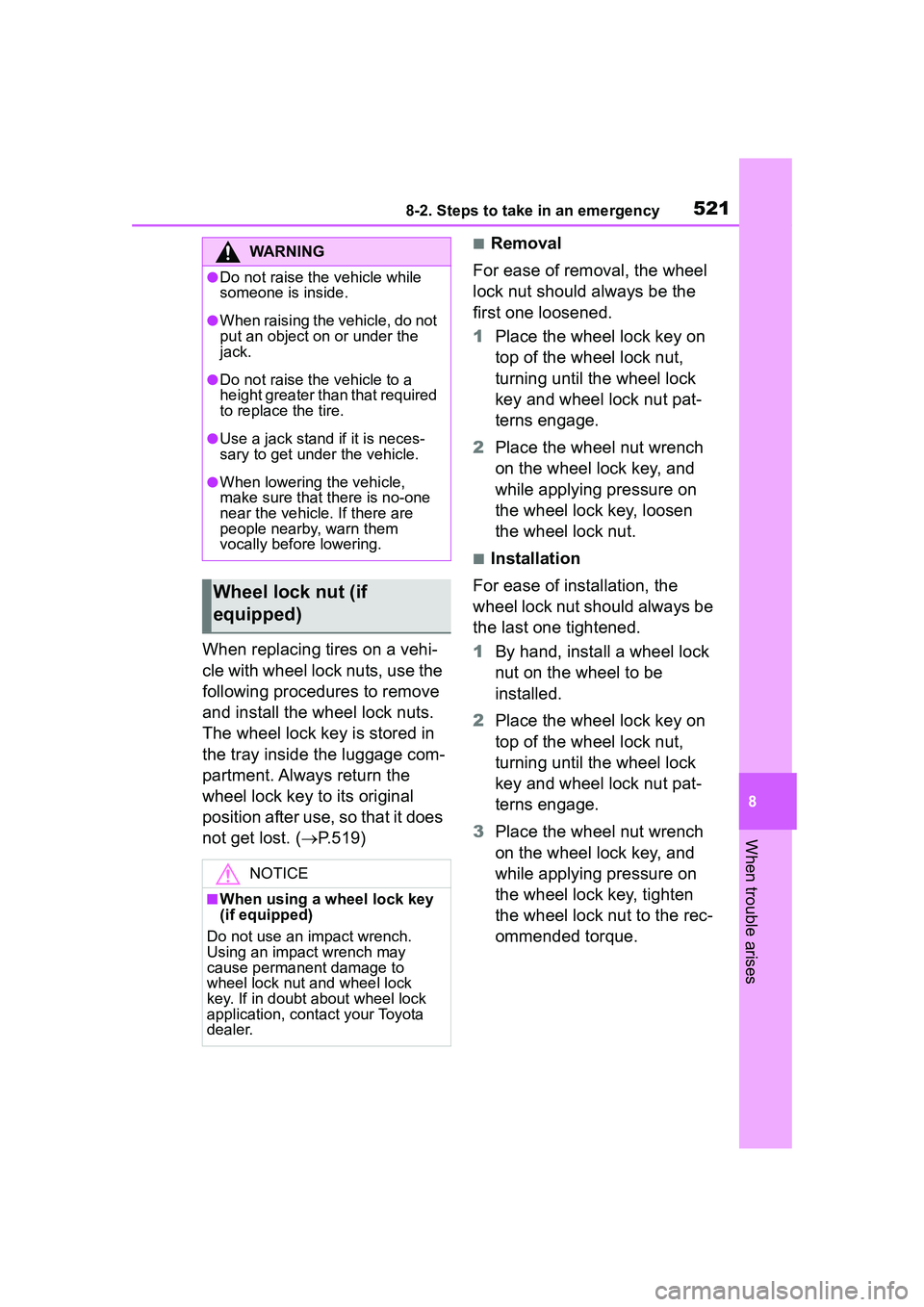 TOYOTA COROLLA CROSS 2022 Owners Manual 5218-2. Steps to take in an emergency
8
When trouble arises
When replacing tires on a vehi-
cle with wheel lock nuts, use the
following procedures to remove
and install the wheel lock nuts.
The whe TOYOTA COROLLA CROSS 2022 Owners Manual 5218-2. Steps to take in an emergency
8
When trouble arises
When replacing tires on a vehi-
cle with wheel lock nuts, use the
following procedures to remove
and install the wheel lock nuts.
The whe