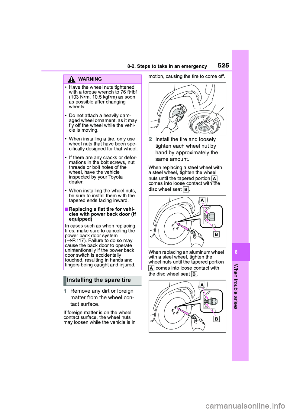 TOYOTA COROLLA CROSS 2022 Owners Manual 5258-2. Steps to take in an emergency
8
When trouble arises
1Remove any dirt or foreign
matter from the wheel con-
tact surface.
If foreign matter is on the wheel
contact surface, the wheel nuts
ma TOYOTA COROLLA CROSS 2022 Owners Manual 5258-2. Steps to take in an emergency
8
When trouble arises
1Remove any dirt or foreign
matter from the wheel con-
tact surface.
If foreign matter is on the wheel
contact surface, the wheel nuts
ma