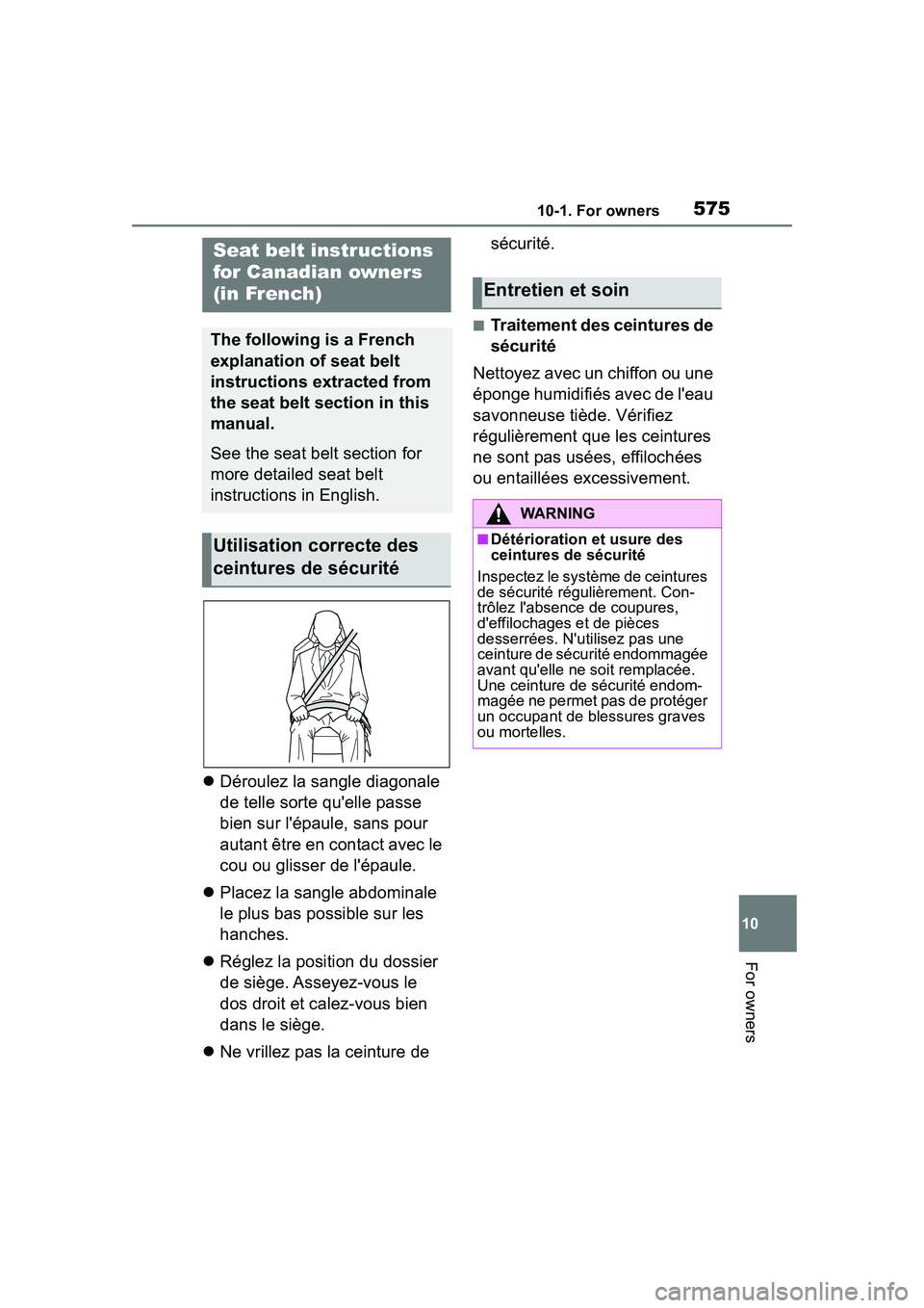 TOYOTA COROLLA CROSS 2022 Owners Manual 57510-1. For owners
10
For owners
Déroulez la sangle diagonale
de telle sorte quelle passe
bien sur lépaule, sans pour
autant être en contact avec le
cou ou glisser de lépaule.
Place TOYOTA COROLLA CROSS 2022 Owners Manual 57510-1. For owners
10
For owners
Déroulez la sangle diagonale
de telle sorte quelle passe
bien sur lépaule, sans pour
autant être en contact avec le
cou ou glisser de lépaule.
Place