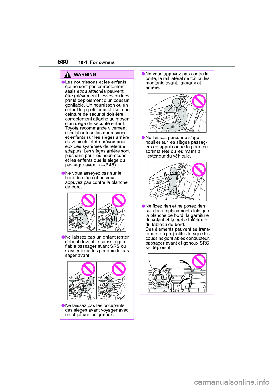 TOYOTA COROLLA CROSS 2022 Owners Manual 58010-1. For owners
WARNING
●Les nourrissons et les enfants
qui ne sont pas correctement
assis et/ou attachés peuvent
être grièvement blessés ou tués
par le déploiement dun coussin
gonfl TOYOTA COROLLA CROSS 2022 Owners Manual 58010-1. For owners
WARNING
●Les nourrissons et les enfants
qui ne sont pas correctement
assis et/ou attachés peuvent
être grièvement blessés ou tués
par le déploiement dun coussin
gonfl