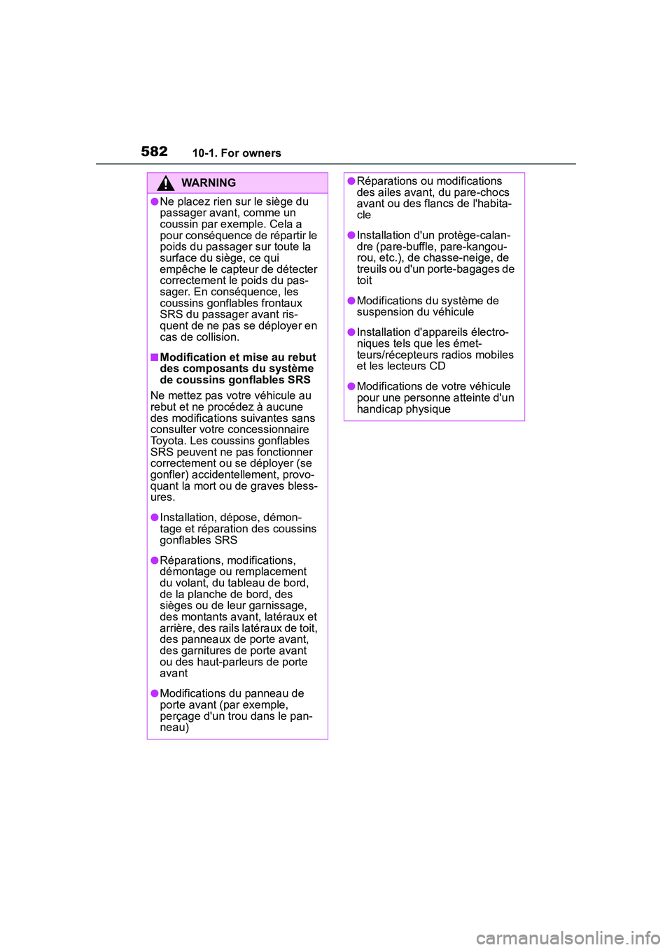 TOYOTA COROLLA CROSS 2022 Owners Manual 58210-1. For owners
WARNING
●Ne placez rien sur le siège du
passager avant, comme un
coussin par exemple. Cela a
pour conséquence de répartir le
poids du passager sur toute la
surface du si TOYOTA COROLLA CROSS 2022 Owners Manual 58210-1. For owners
WARNING
●Ne placez rien sur le siège du
passager avant, comme un
coussin par exemple. Cela a
pour conséquence de répartir le
poids du passager sur toute la
surface du si