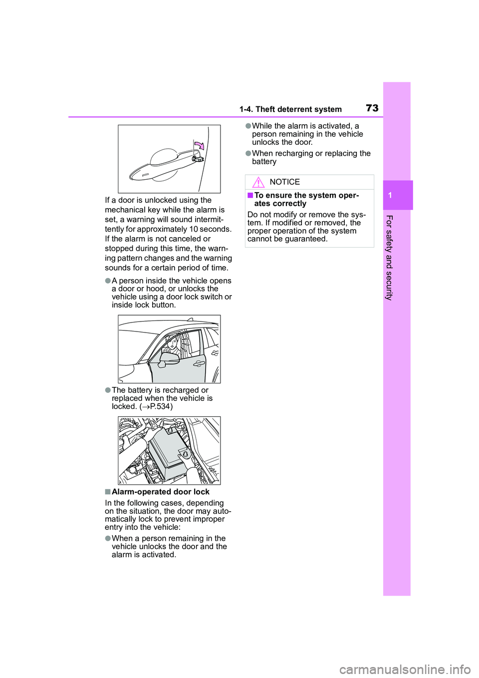 TOYOTA COROLLA CROSS 2022 Manual PDF 731-4. Theft deterrent system
1
For safety and security
If a door is unlocked using the 
mechanical key while the alarm is 
set, a warning will sound intermit-
tently for approximately 10 seconds. 
If