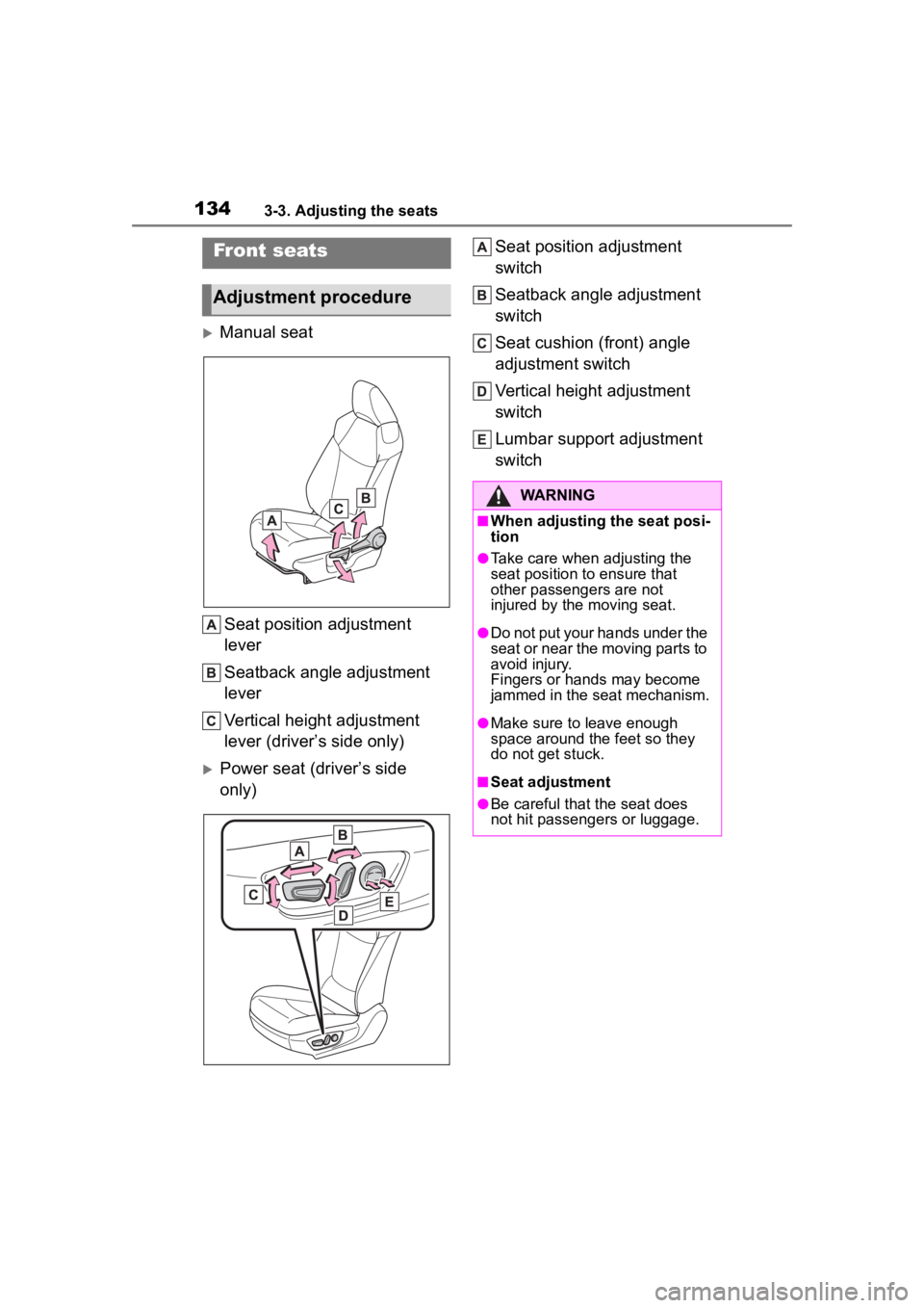 TOYOTA COROLLA CROSS HYBRID 2023 Owners Manual 1343-3. Adjusting the seats
3-3.Adjusting the seats
Manual seatSeat position adjustment
lever
Seatback angle adjustment
lever
Vertical height adjustment
lever (driver’s side only)
Power sea TOYOTA COROLLA CROSS HYBRID 2023 Owners Manual 1343-3. Adjusting the seats
3-3.Adjusting the seats
Manual seatSeat position adjustment
lever
Seatback angle adjustment
lever
Vertical height adjustment
lever (driver’s side only)
Power sea