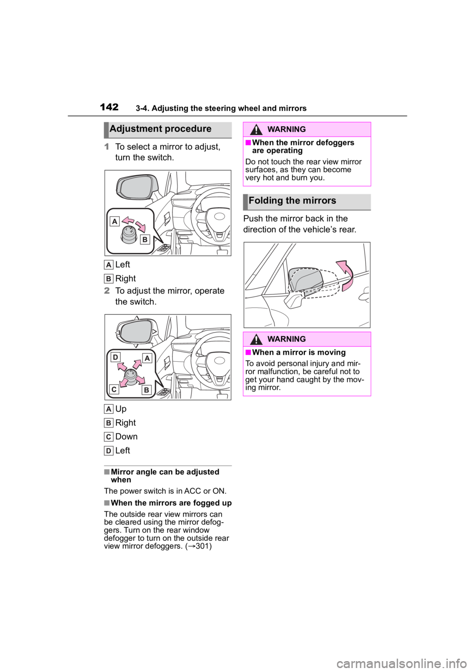 TOYOTA COROLLA CROSS HYBRID 2023 Owners Manual 1423-4. Adjusting the steering wheel and mirrors
1To select a mirror to adjust,
turn the switch.
Left
Right
2 To adjust the mirror, operate
the switch.
Up
Right
Down
Left
■Mirror angle can be adju TOYOTA COROLLA CROSS HYBRID 2023 Owners Manual 1423-4. Adjusting the steering wheel and mirrors
1To select a mirror to adjust,
turn the switch.
Left
Right
2 To adjust the mirror, operate
the switch.
Up
Right
Down
Left
■Mirror angle can be adju