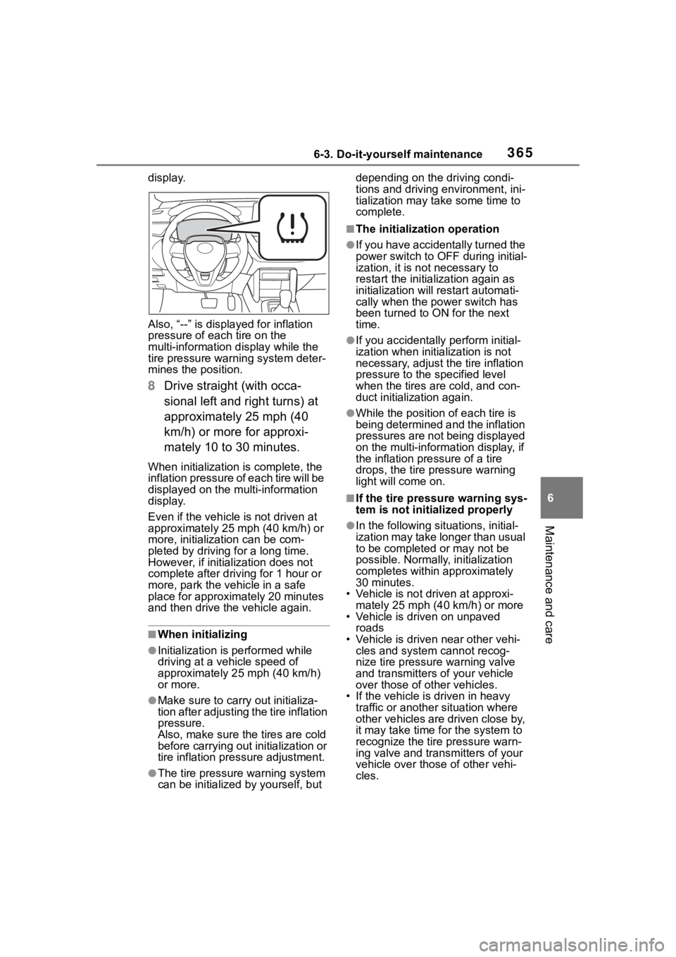 TOYOTA COROLLA CROSS HYBRID 2023 Owners Manual 3656-3. Do-it-yourself maintenance
6
Maintenance and care
display.
Also, “--” is displayed for inflation
pressure of each tire on the
multi-information display while the
tire pressure warning s TOYOTA COROLLA CROSS HYBRID 2023 Owners Manual 3656-3. Do-it-yourself maintenance
6
Maintenance and care
display.
Also, “--” is displayed for inflation
pressure of each tire on the
multi-information display while the
tire pressure warning s