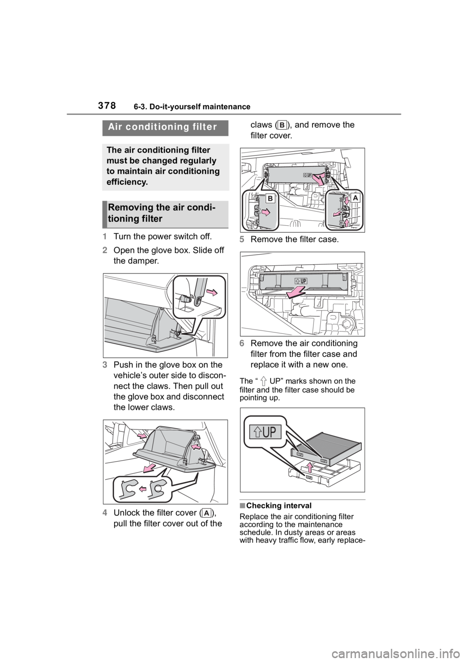 TOYOTA COROLLA CROSS HYBRID 2023 Owners Manual 3786-3. Do-it-yourself maintenance
1Turn the power switch off.
2 Open the glove box. Slide off
the damper.
3 Push in the glove box on the
vehicle’s outer side to discon-
nect the claws. Then pull TOYOTA COROLLA CROSS HYBRID 2023 Owners Manual 3786-3. Do-it-yourself maintenance
1Turn the power switch off.
2 Open the glove box. Slide off
the damper.
3 Push in the glove box on the
vehicle’s outer side to discon-
nect the claws. Then pull