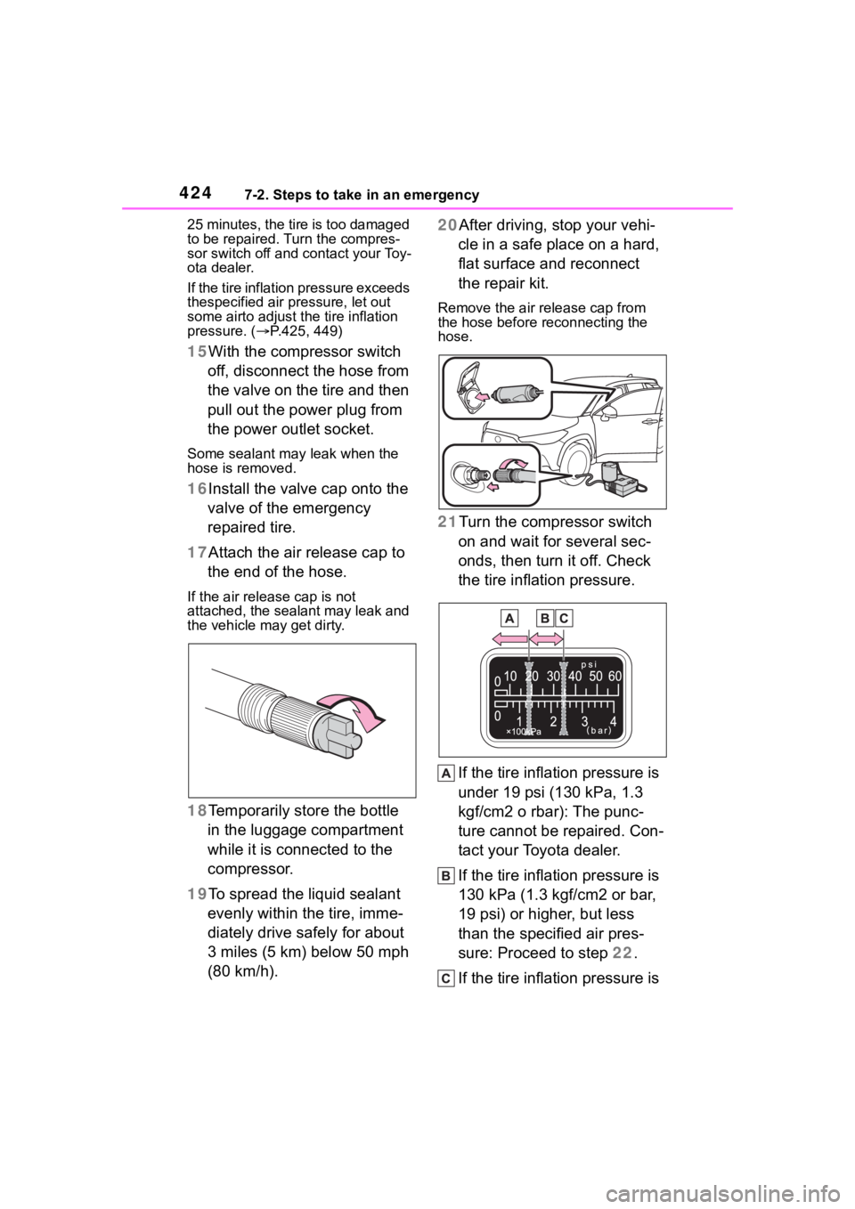 TOYOTA COROLLA CROSS HYBRID 2023 Owners Manual 4247-2. Steps to take in an emergency
25 minutes, the tire is too damaged
to be repaired. Turn the compres-
sor switch off and contact your Toy-
ota dealer.
If the tire inflation pressure exceeds
th TOYOTA COROLLA CROSS HYBRID 2023 Owners Manual 4247-2. Steps to take in an emergency
25 minutes, the tire is too damaged
to be repaired. Turn the compres-
sor switch off and contact your Toy-
ota dealer.
If the tire inflation pressure exceeds
th