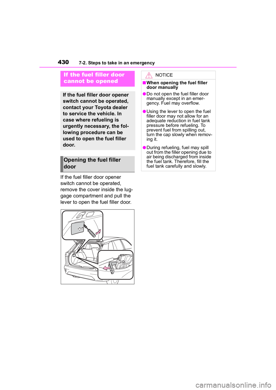 TOYOTA COROLLA CROSS HYBRID 2023 Owners Manual 4307-2. Steps to take in an emergency
If the fuel filler door opener
switch cannot be operated,
remove the cover inside the lug-
gage compartment and pull the
lever to open the fuel filler door.
If TOYOTA COROLLA CROSS HYBRID 2023 Owners Manual 4307-2. Steps to take in an emergency
If the fuel filler door opener
switch cannot be operated,
remove the cover inside the lug-
gage compartment and pull the
lever to open the fuel filler door.
If